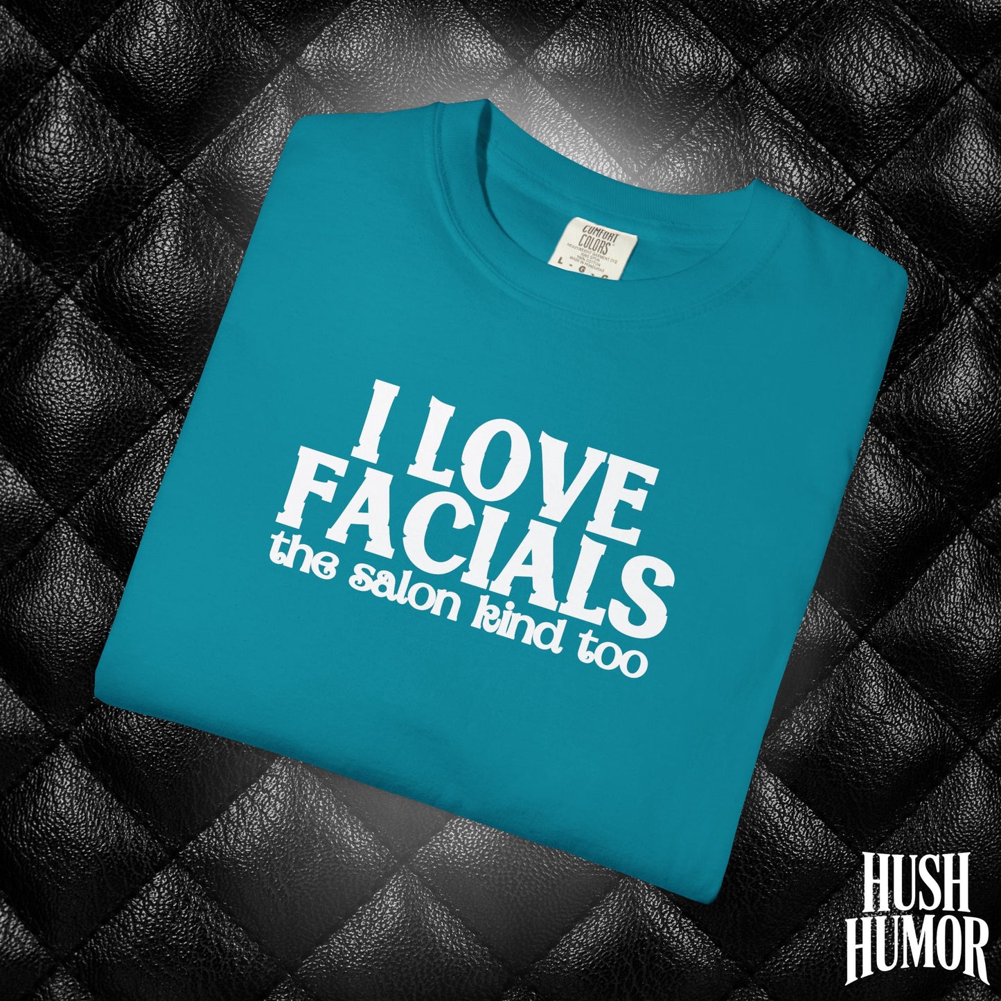 I Love Facials | Offensive Graphic Shirt for Naughty Gag Gift Exchanges