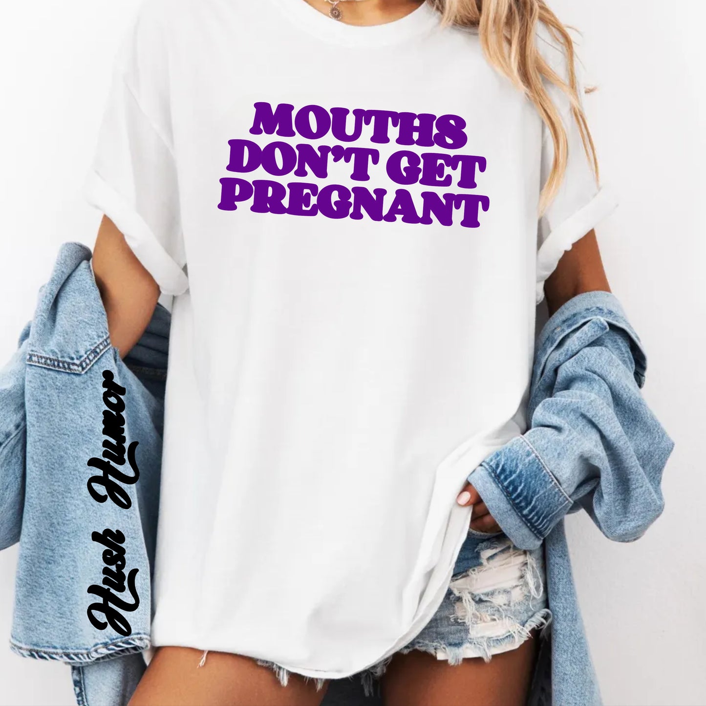 Mouths Don’t Get Pregnant Blow Job T-Shirt – Sexy Summer Oral Sex Unisex Garment-Dyed Tee, NSFW Party Shirt