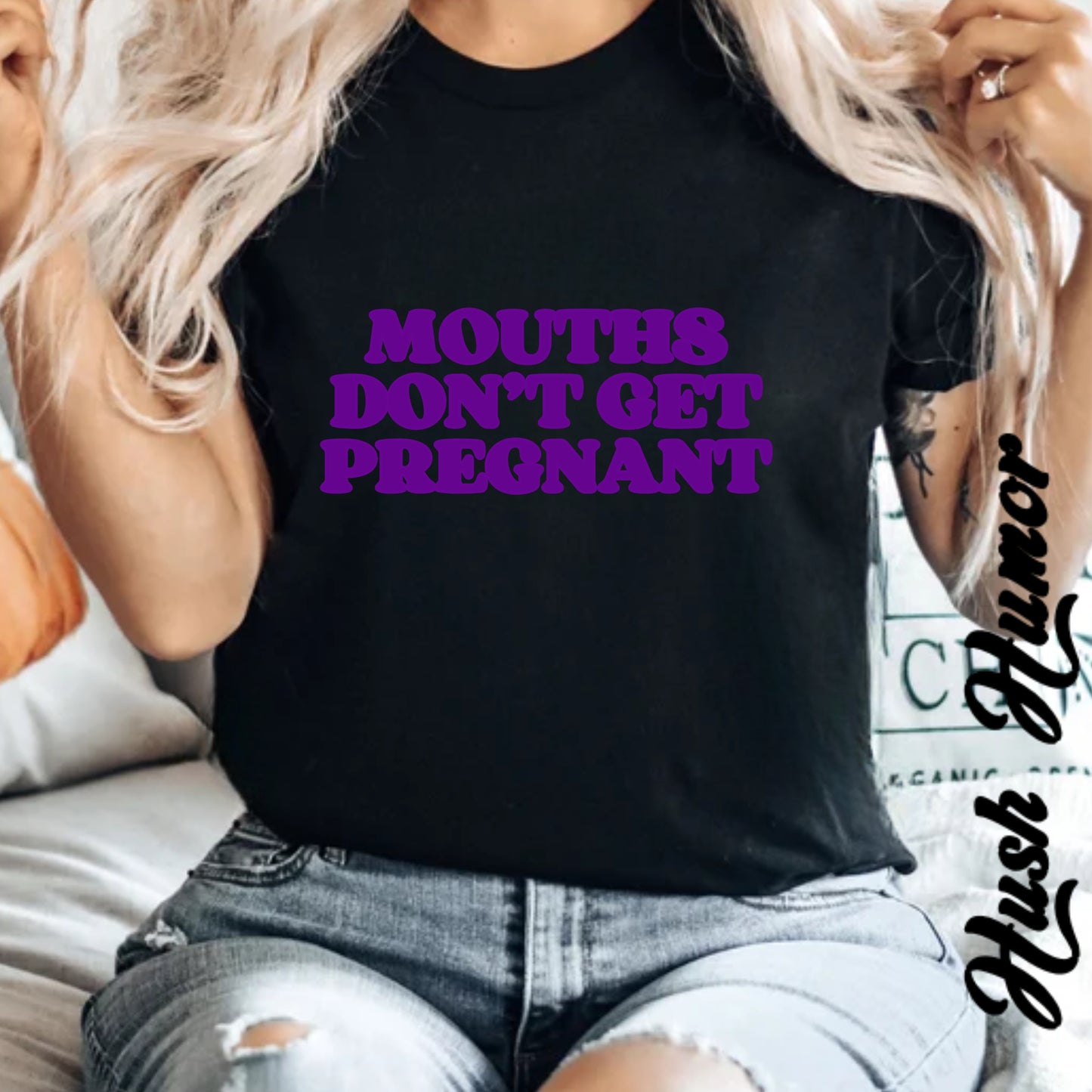 Mouths Don’t Get Pregnant Blow Job T-Shirt – Sexy Summer Oral Sex Unisex Garment-Dyed Tee, NSFW Party Shirt