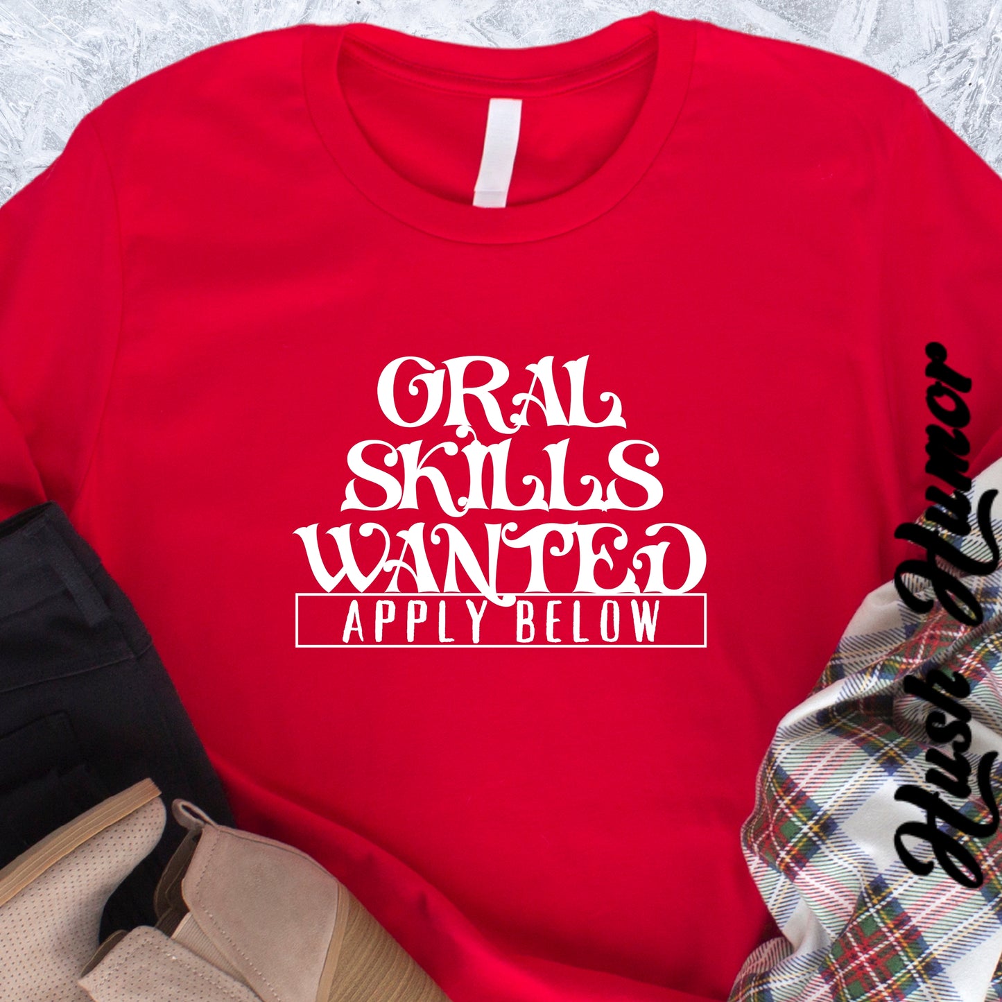 Oral Skills Wanted Funny T-Shirt – Naughty NSFW Unisex Gag Gift Tee
