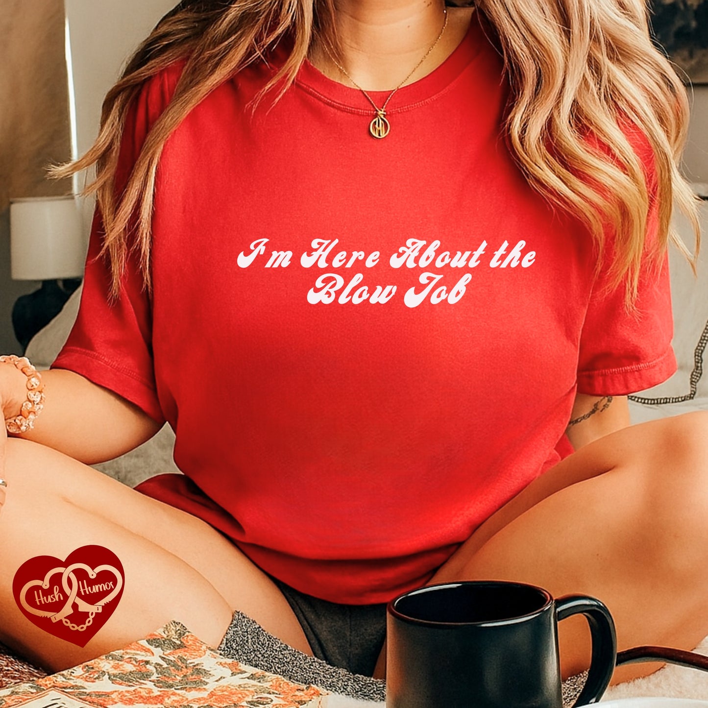 I'm Here About the Blow J*b Unisex Garment-Dyed Tee, Hot Wife Shirt, Dirty Girl Sex Apparel