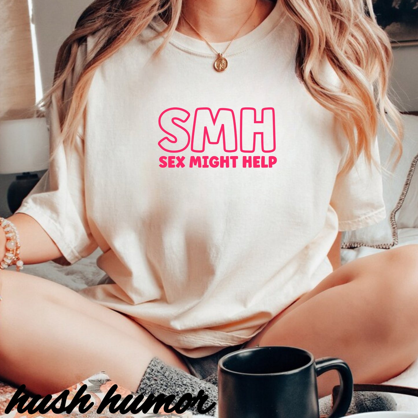 SMH Sex Might Help T-Shirt | Funny Comfort Colors Bold Statement Tee | Inappropriate Concert Shirt for Naughty Women | Festival Summer Top