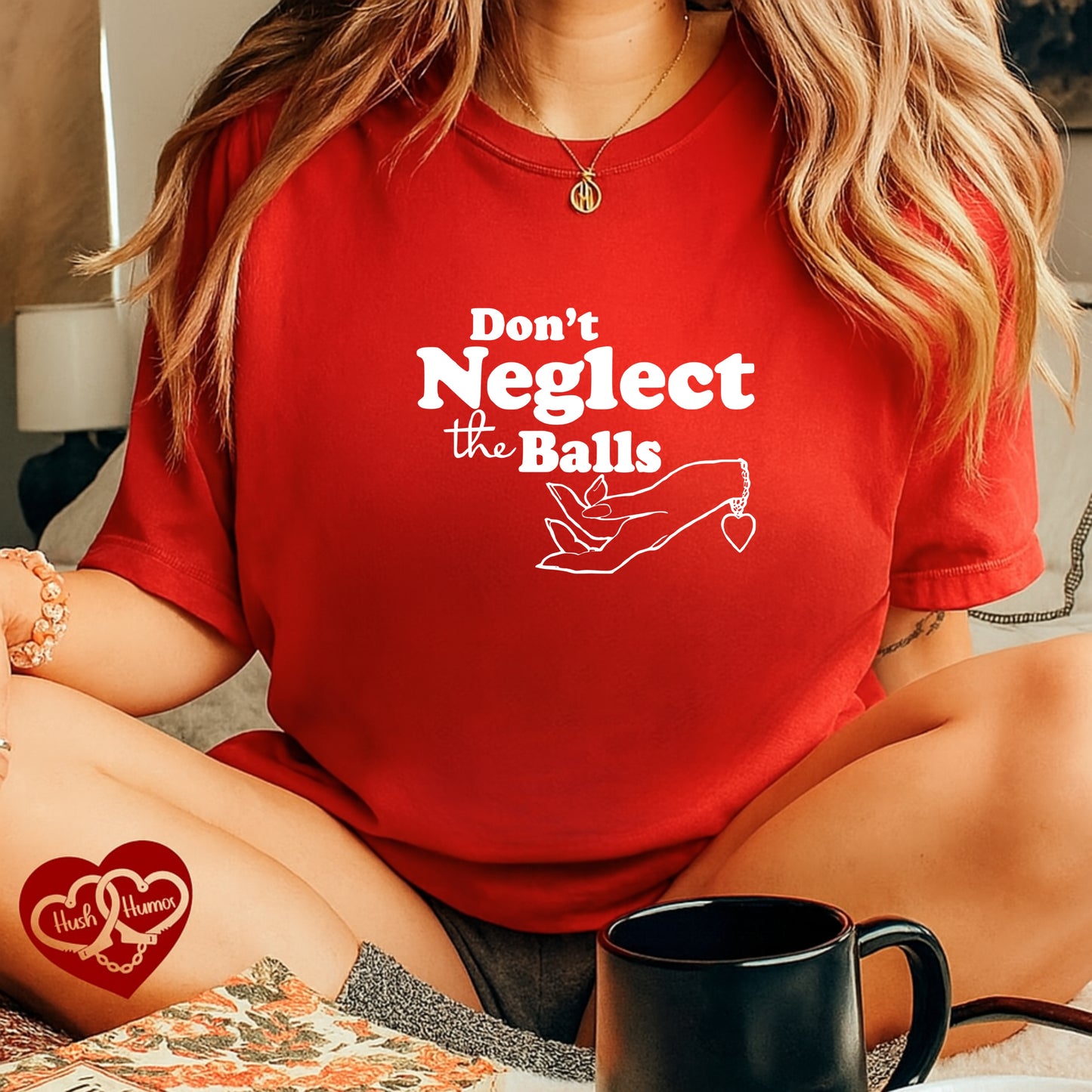 Don't Neglect the Balls Funny T-Shirt – Sex Shirt with White Graphic, Naughty Hot Wife Tee, Offensive NSFW Shirt for Women