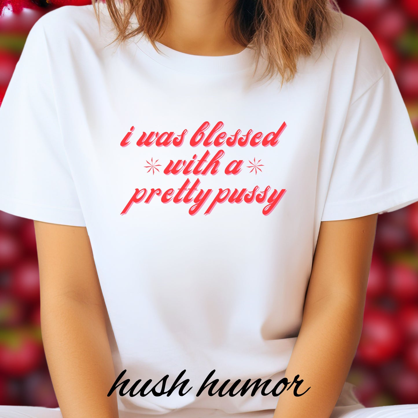 I Was Blessed With a Pretty Psssy T-Shirt Dirty MILF BDSM Dom/Sub Graphic Shirt