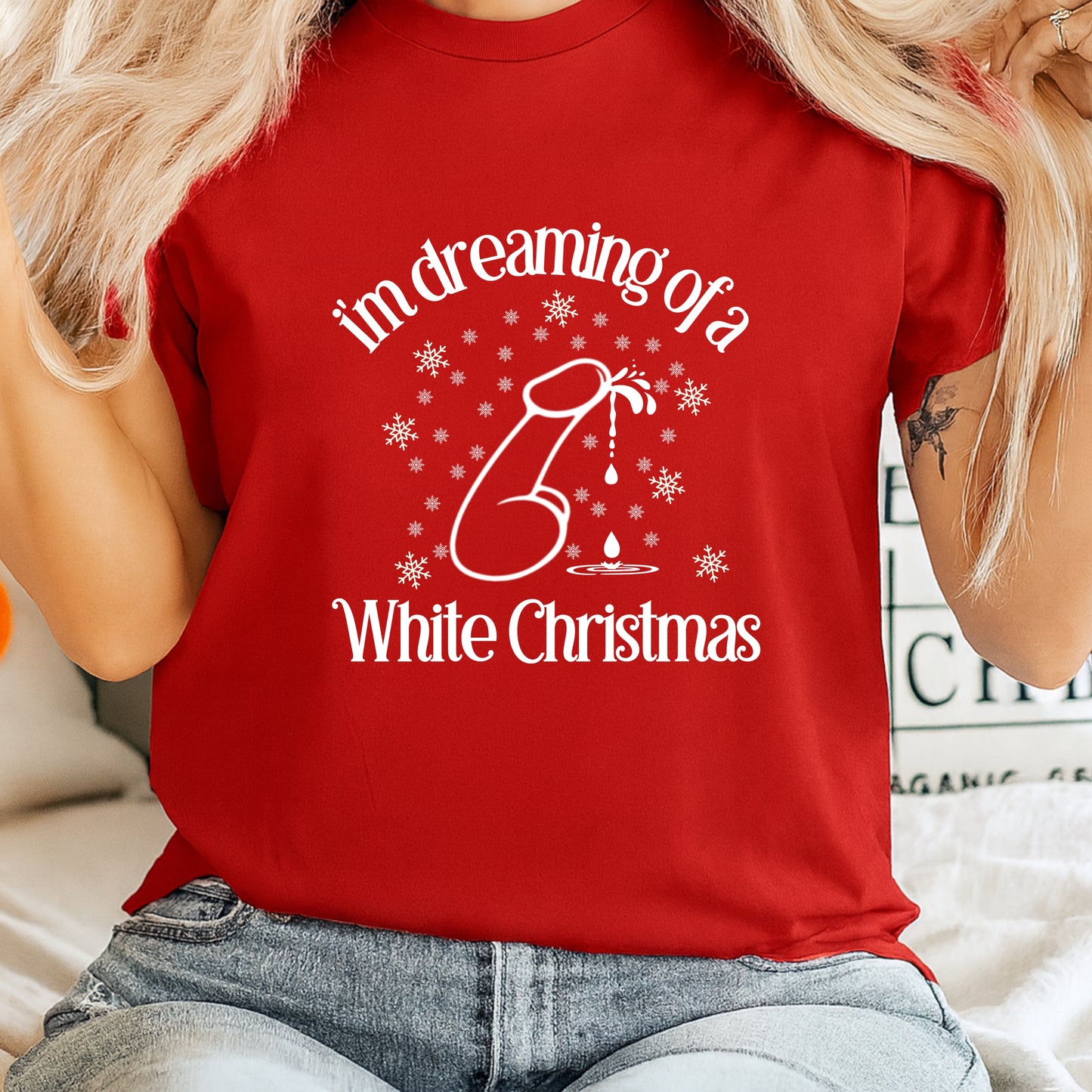 I’m Dreaming of a White Christmas Naughty Shirt – Funny Adult Xmas Tee, Sexy Holiday Party Top