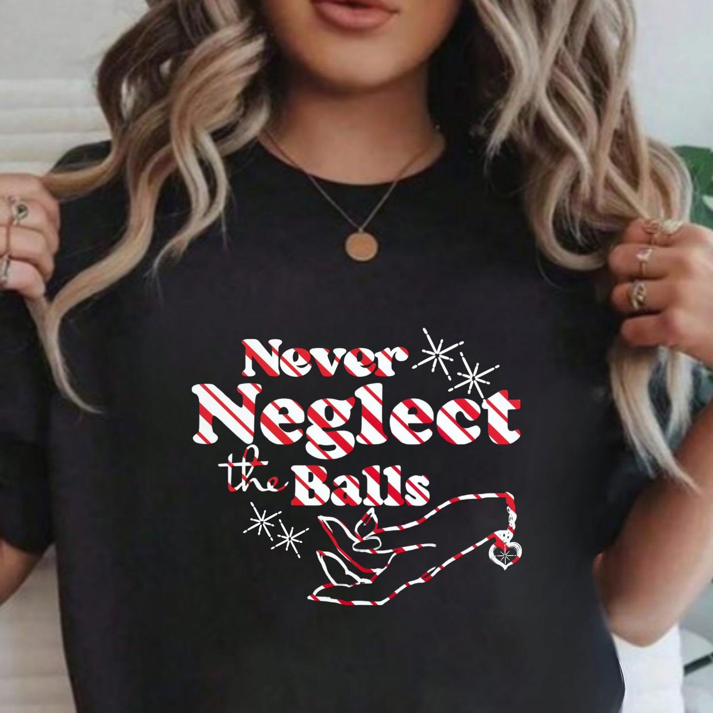 Never Neglect the Balls Christmas T-Shirt – Funny Naughty NSFW Holiday Tee