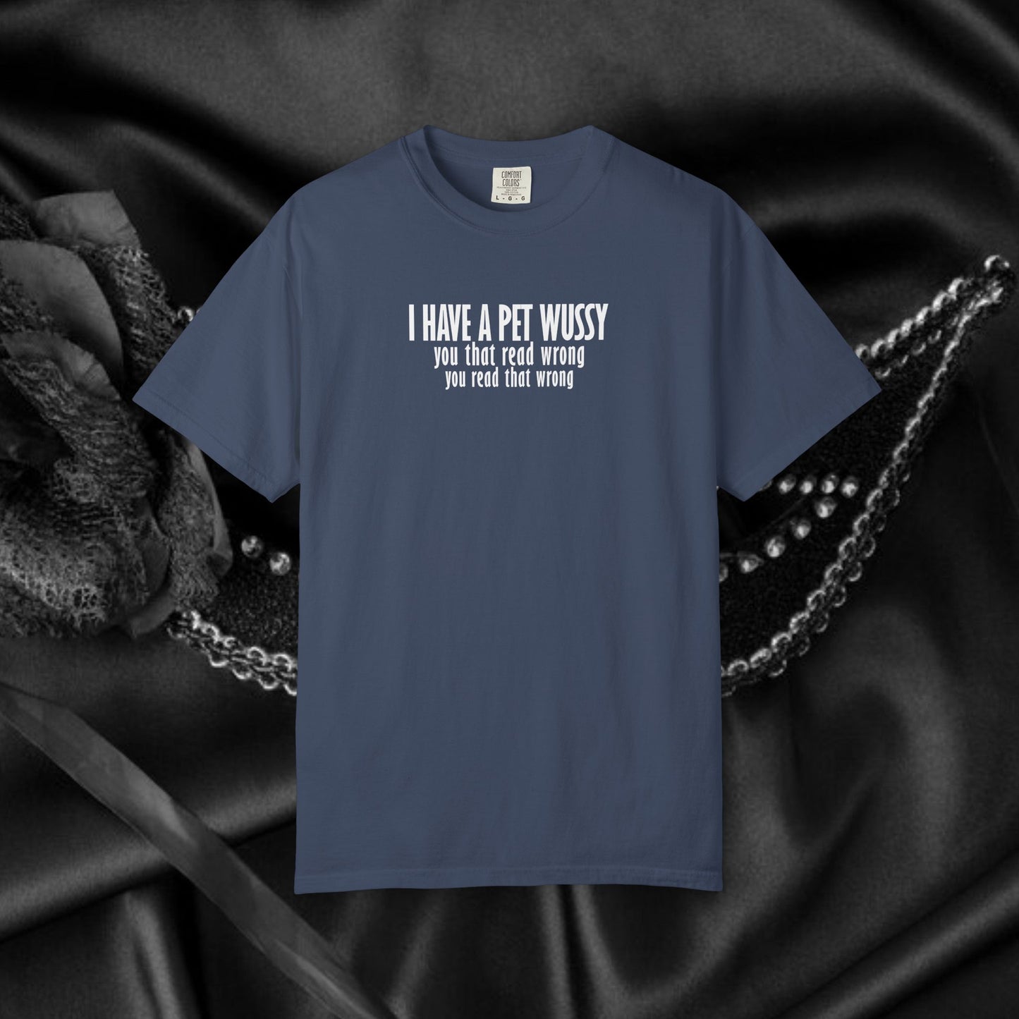 Naughty Shirt – I Got a Pet Wussy Funny Summer T-Shirt, Comfort Colors Hilarious Sexy Wife Gift, Funny Saying Tee