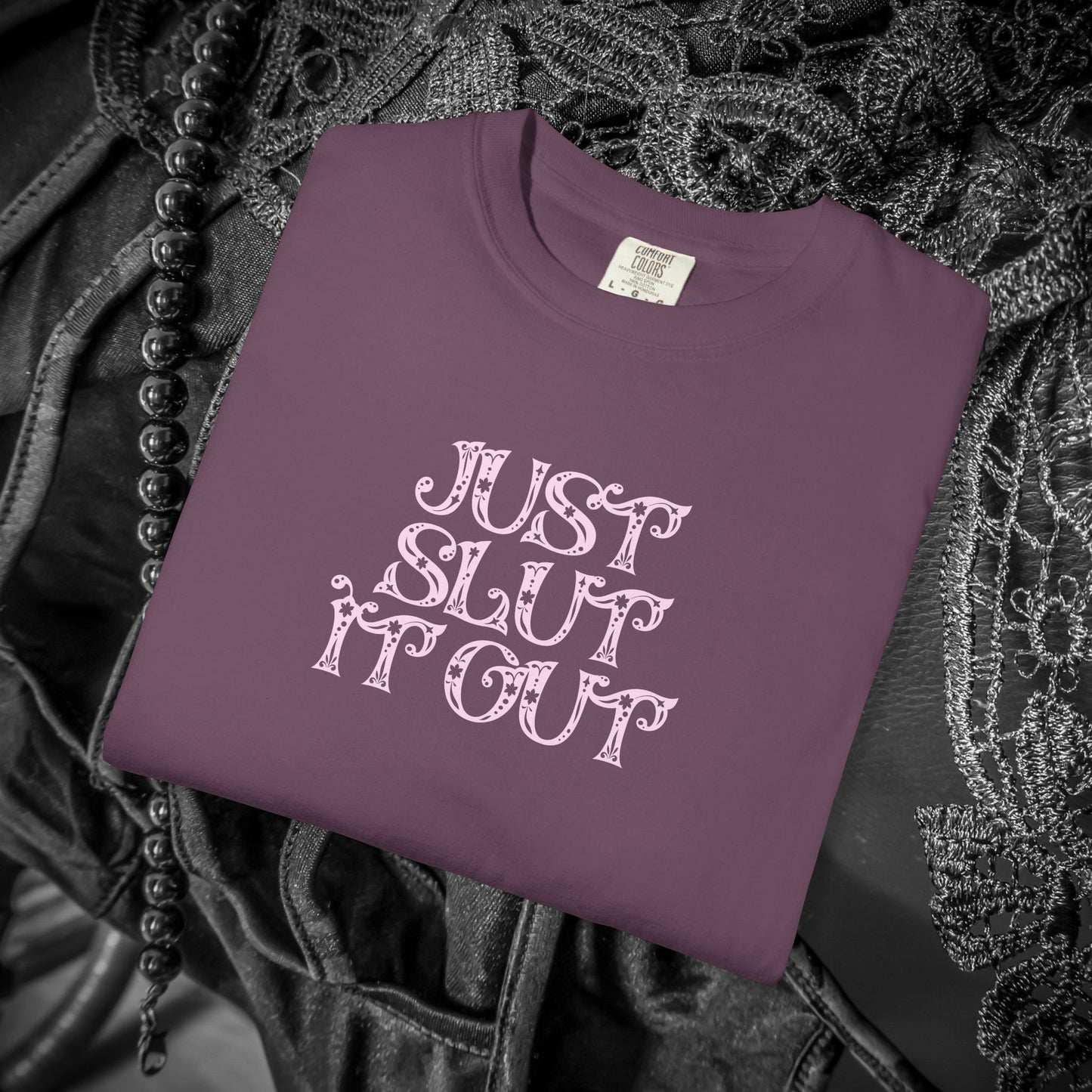 Just Slut it Out, NSFW Rude party apparel, fun trendy summer party tshirt