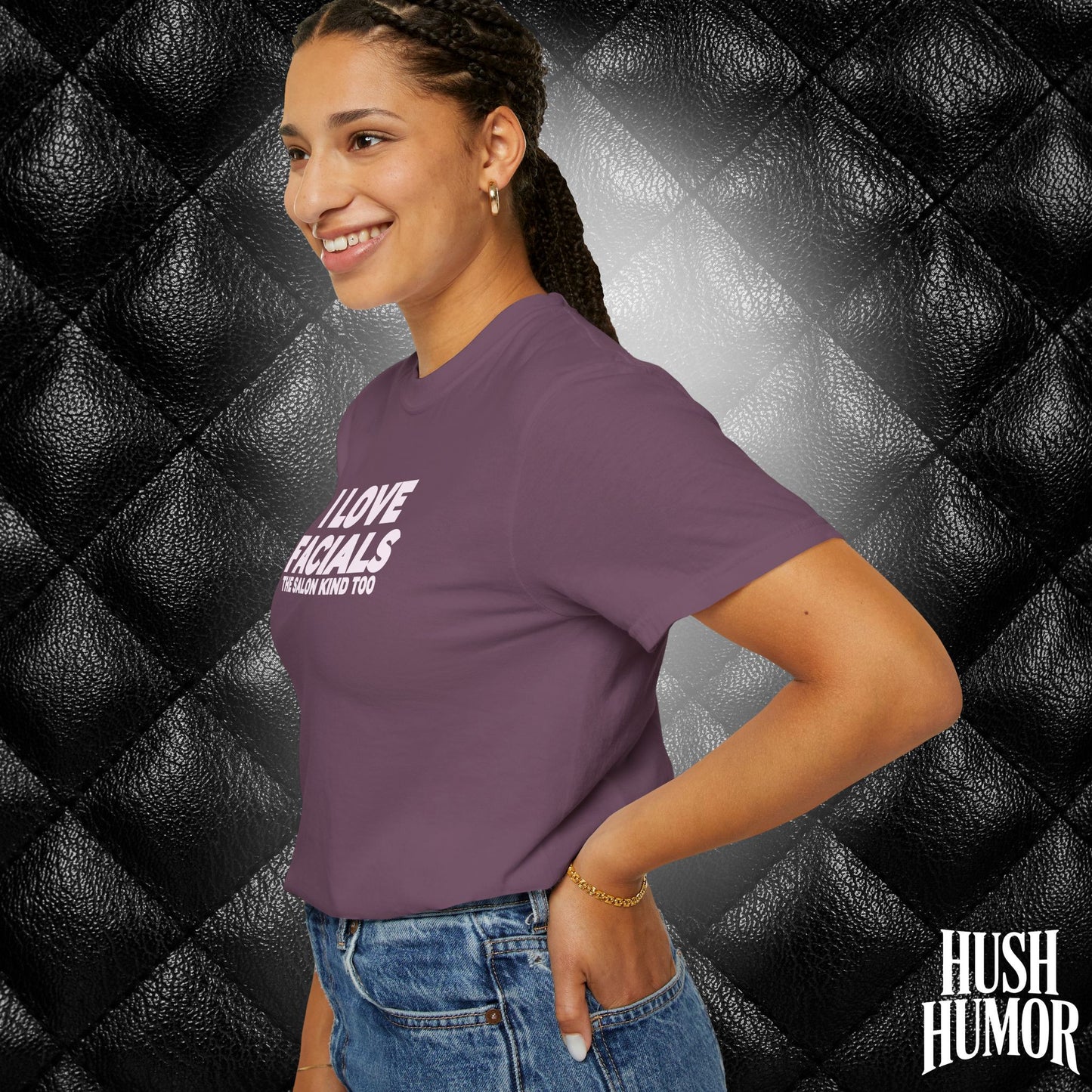 I Love Facials | Naughty Women’s Garment-Dyed T-Shirt for Dirty Party Gifts