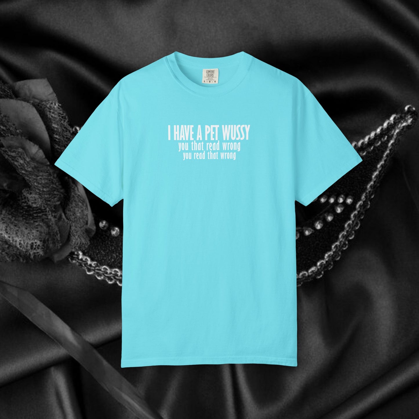 Naughty Shirt – I Got a Pet Wussy Funny Summer T-Shirt, Comfort Colors Hilarious Sexy Wife Gift, Funny Saying Tee