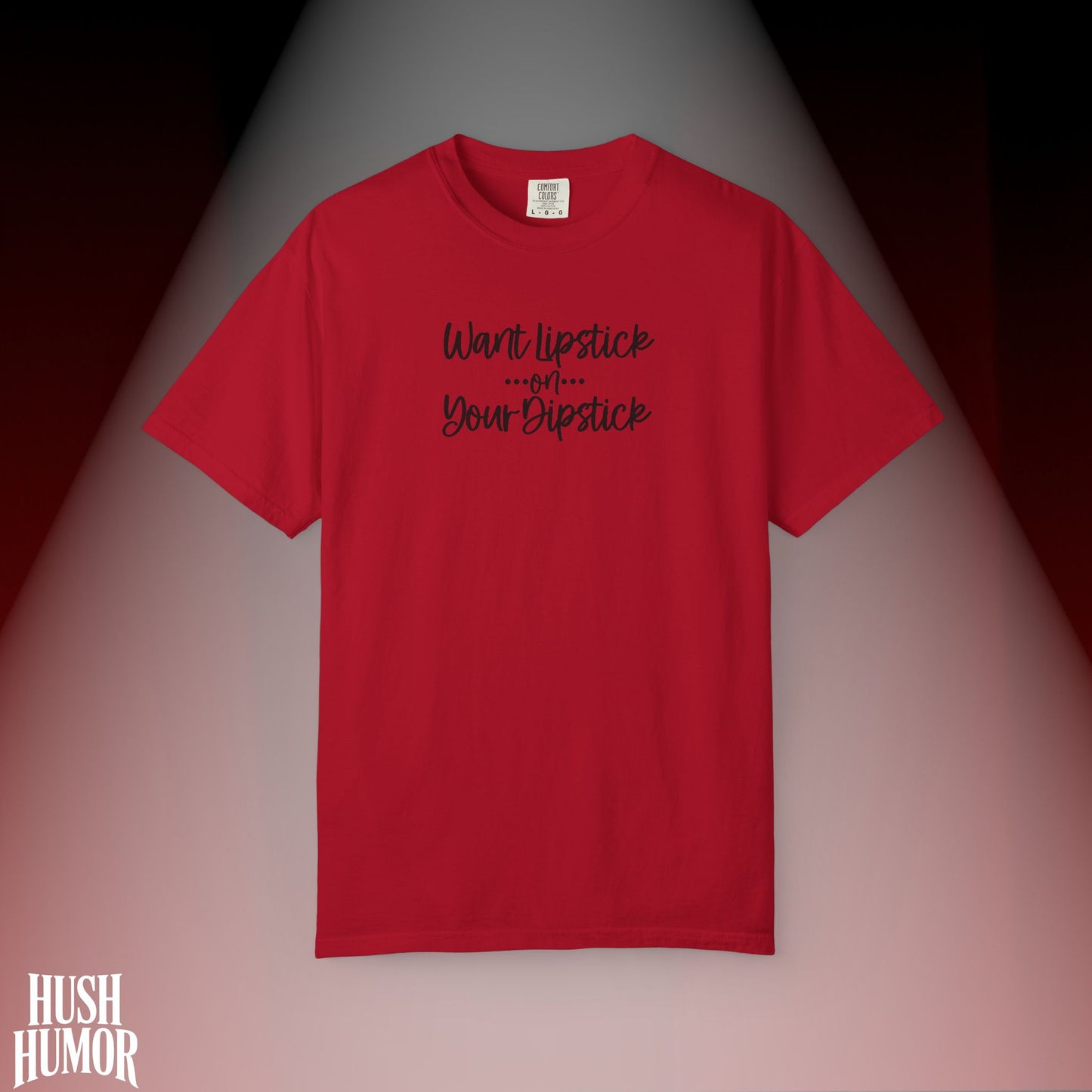 Lipstick on Your Dipstick T-Shirt | Naughty FEMdom Oral Art Tee for Women | Dirty Funny Sex Shirt | Inappropriate Bold Adult Party Apparel