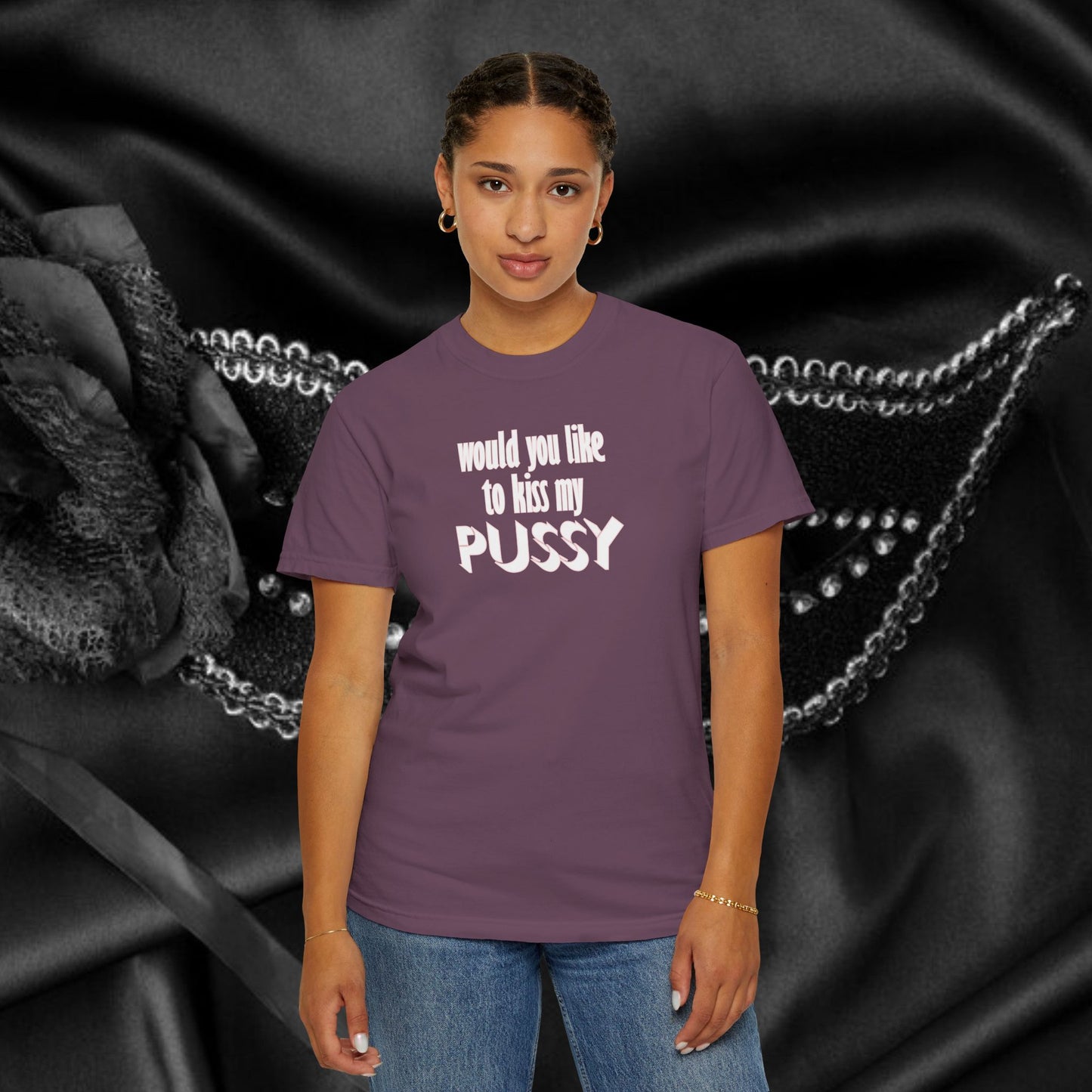 Would you like to kiss My Psssy T-Shirt, Inappropriate tshirt, NSFW Comfort Color Pepper tee