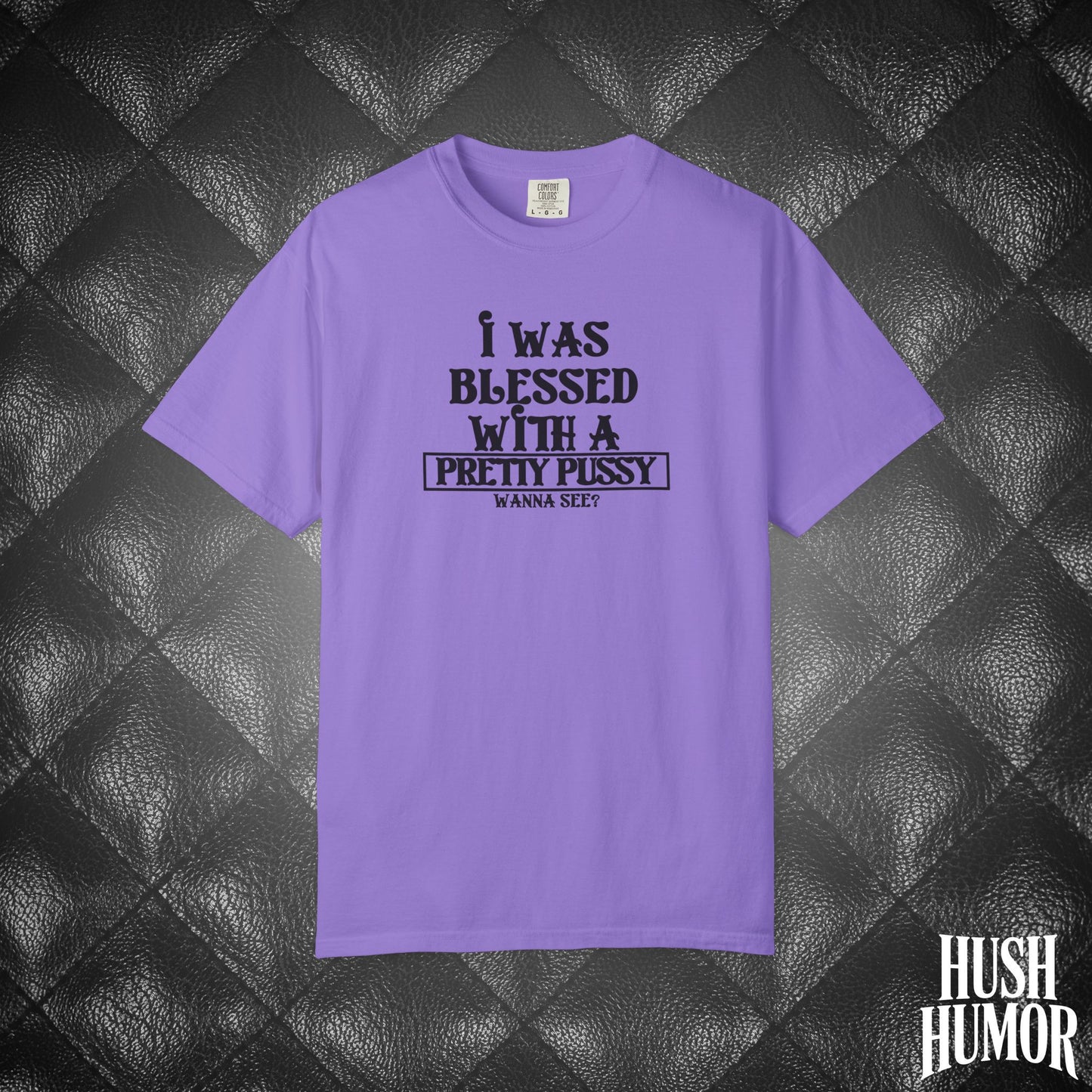I Was Blessed With a Pretty Psssy Shirt – Naughty FEMdom BDSM Dom Sub Tee for Wife