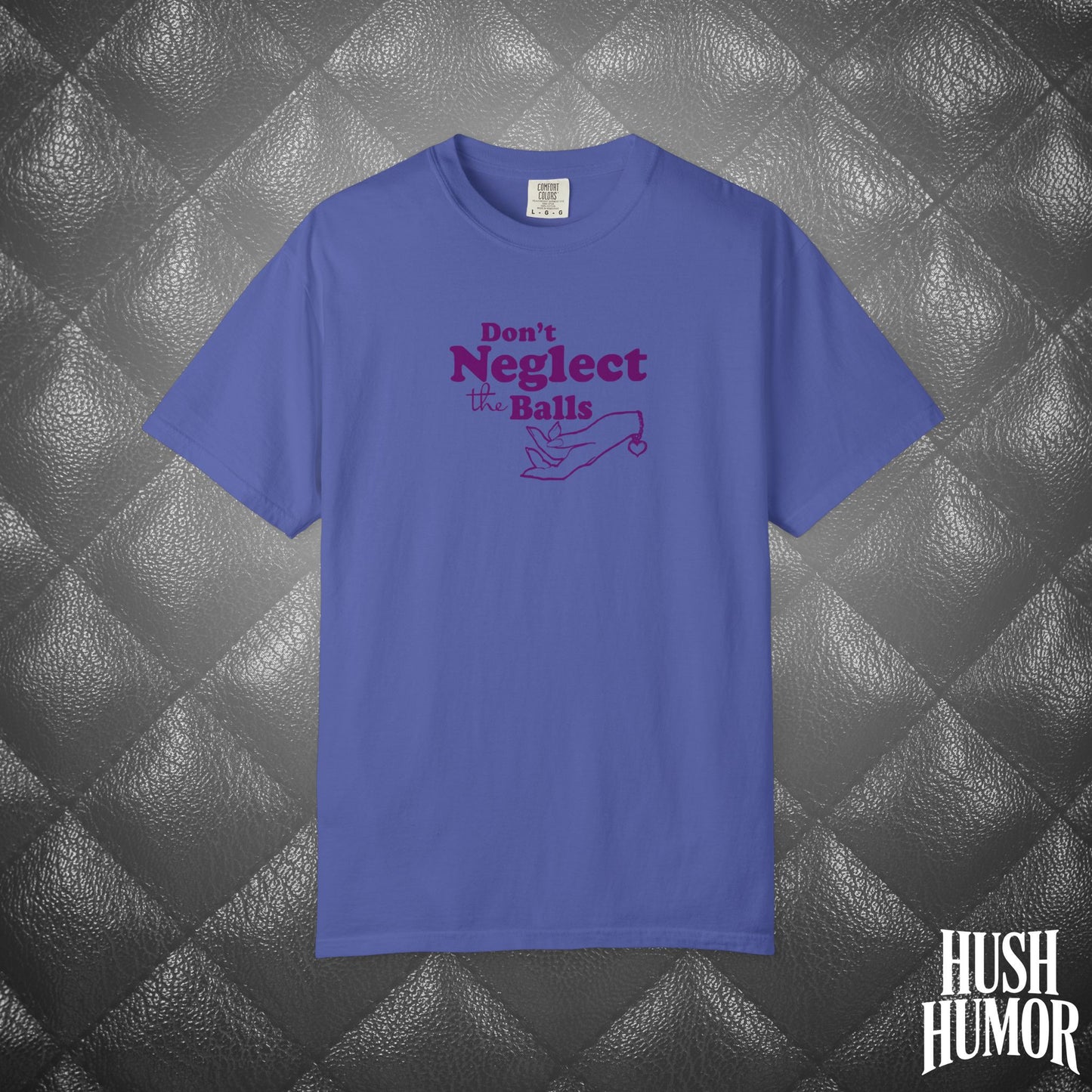 Don't Neglect the Balls Funny T-Shirt – Naughty Girl Comfort Colors Sex Shirt, Inappropriate Hot Wife Gift, Offensive Sexy Graphic Purple Tee