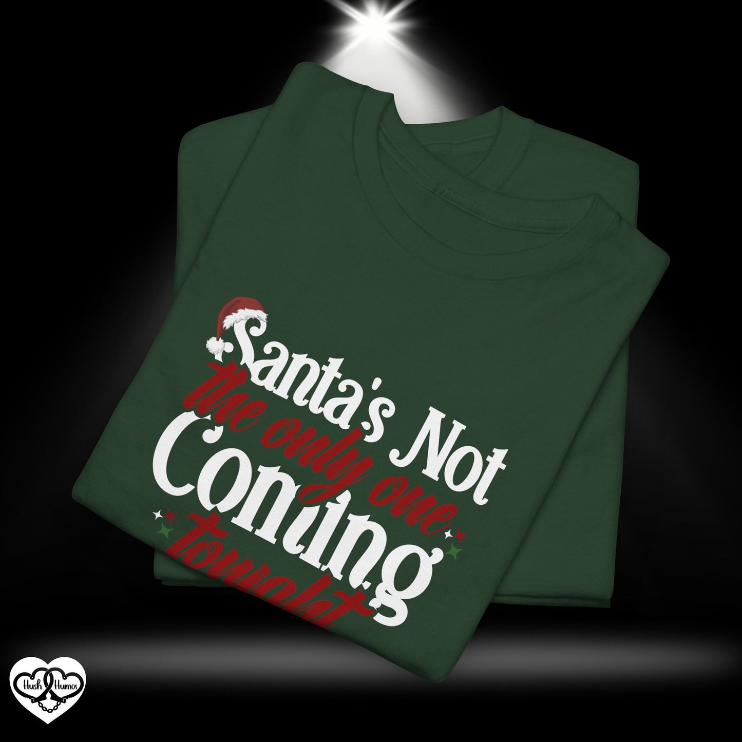 Santa’s Not the Only One Coming Tonight Shirt – Naughty Christmas Tee for Adults, Funny Holiday Party Shirt, Sexy Xmas Gift