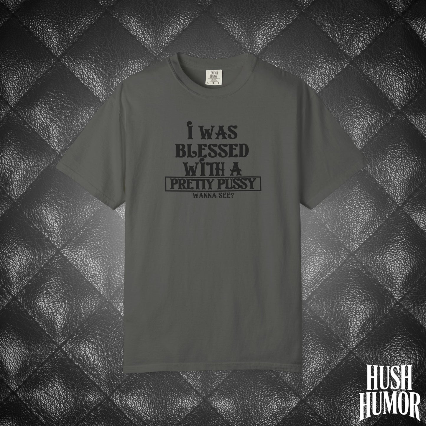 I Was Blessed With a Pretty Psssy Shirt – Naughty FEMdom BDSM Dom Sub Tee for Wife