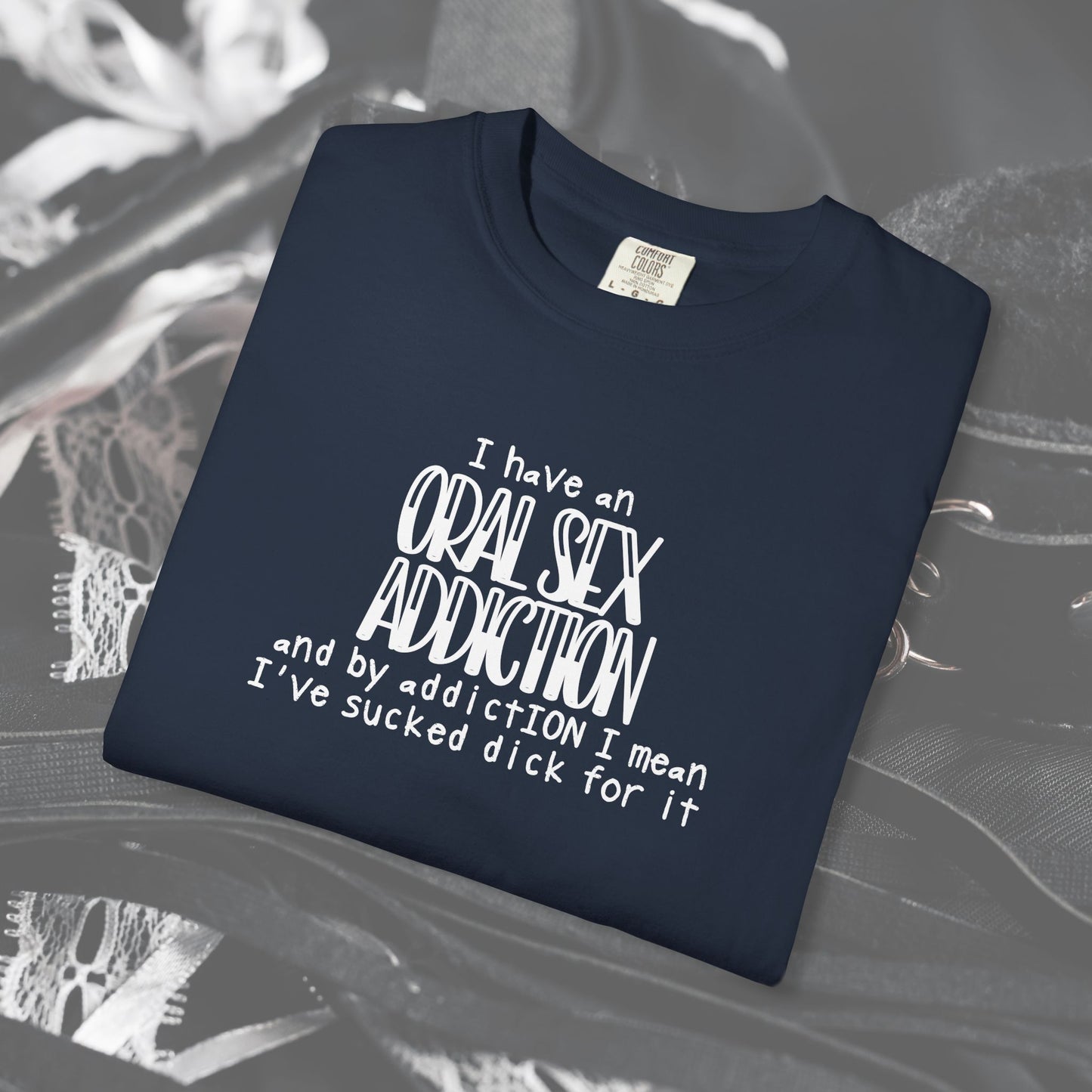 Funny Oral Sex Addiction Unisex T-shirt