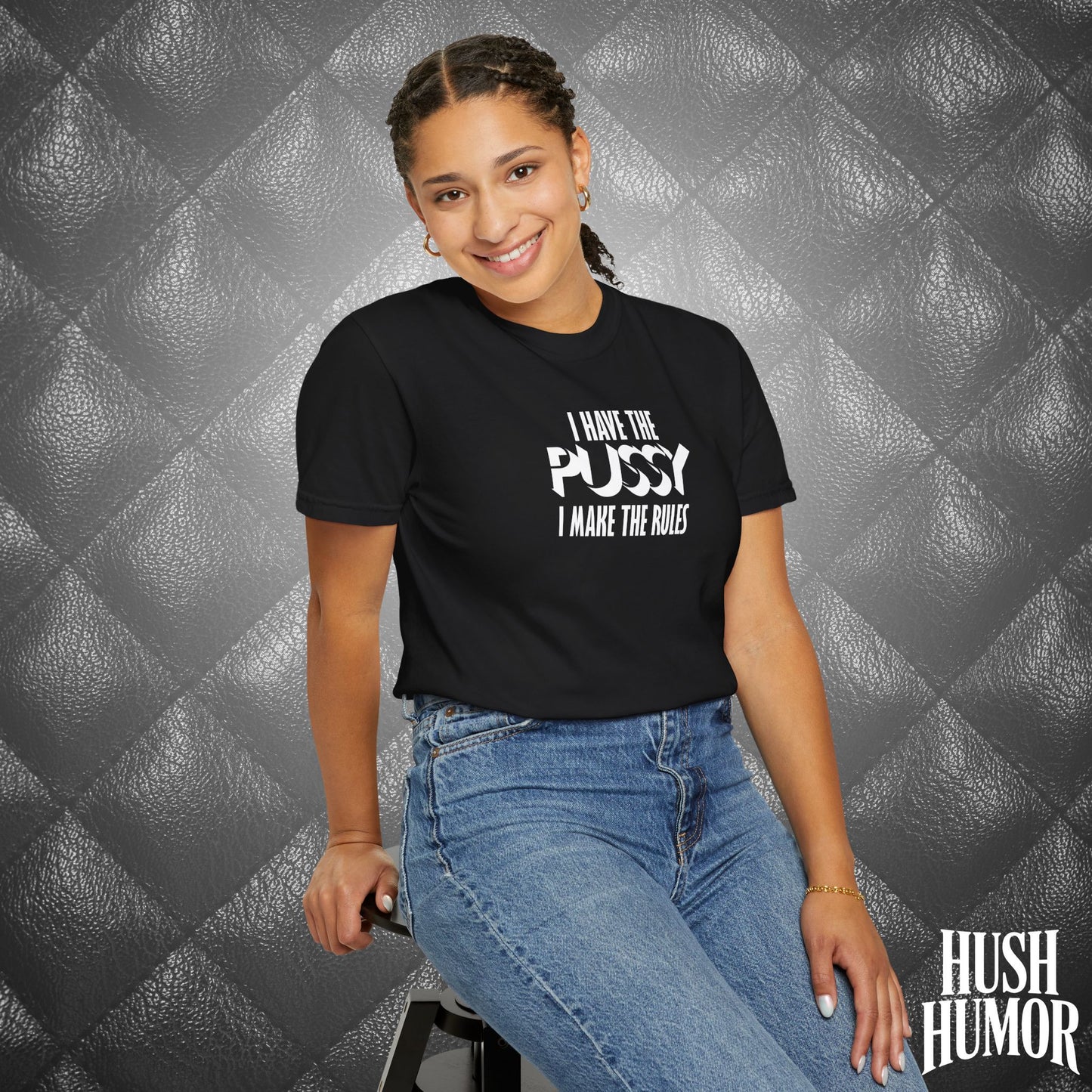 I Have the Psssy T-Shirt – Naughty Femdom Wife Shirt, MILF Tee, BDSM Dom/Sub Gift, NSFW Adult Graphic Tee
