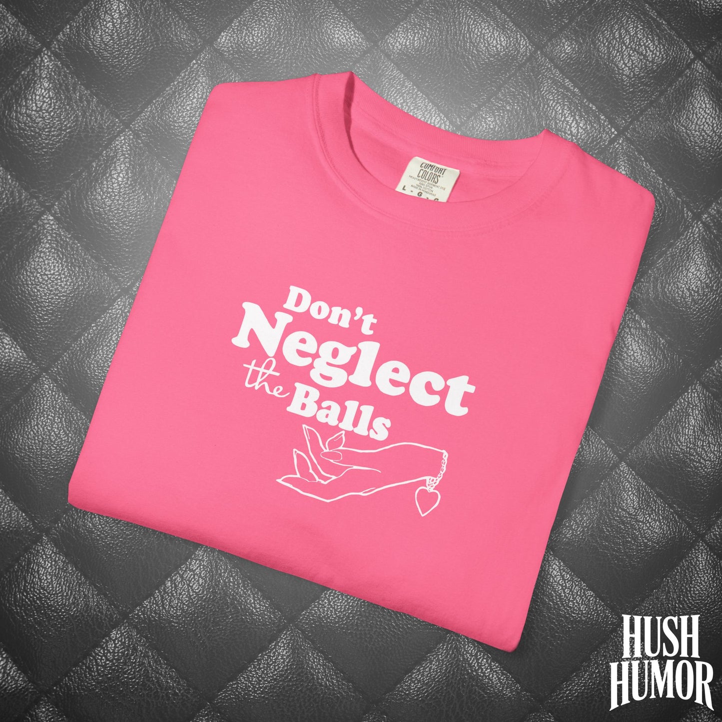 Don't Neglect the Balls Funny T-Shirt – Sex Shirt with White Graphic, Naughty Hot Wife Tee, Offensive NSFW Shirt for Women