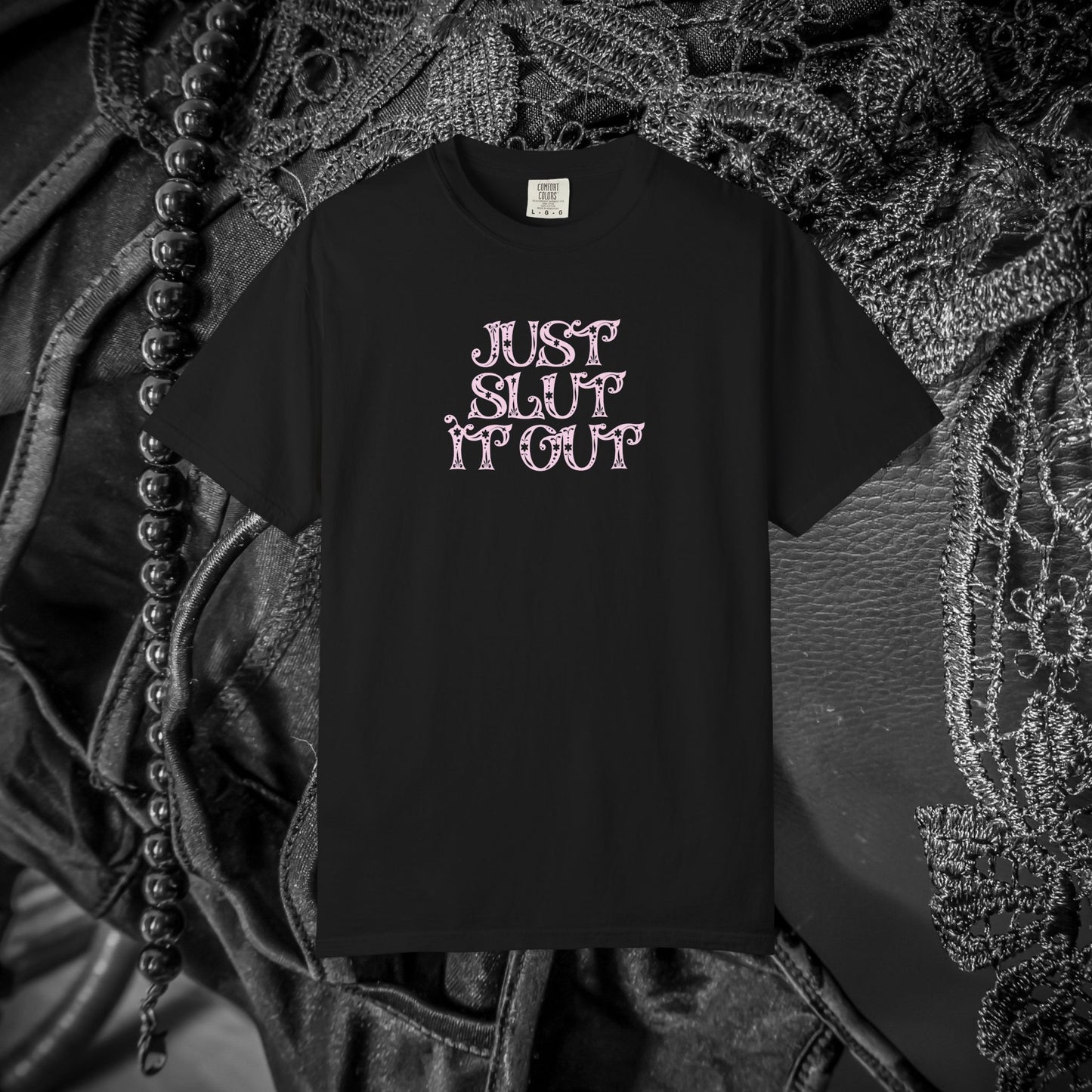 Just Slut it Out, NSFW Rude party apparel, fun trendy summer party tshirt