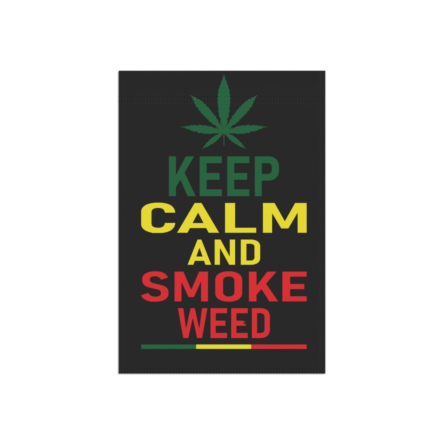 Keep Calm and Smoke Weed Garden Flag – 420 Home Decor Gift