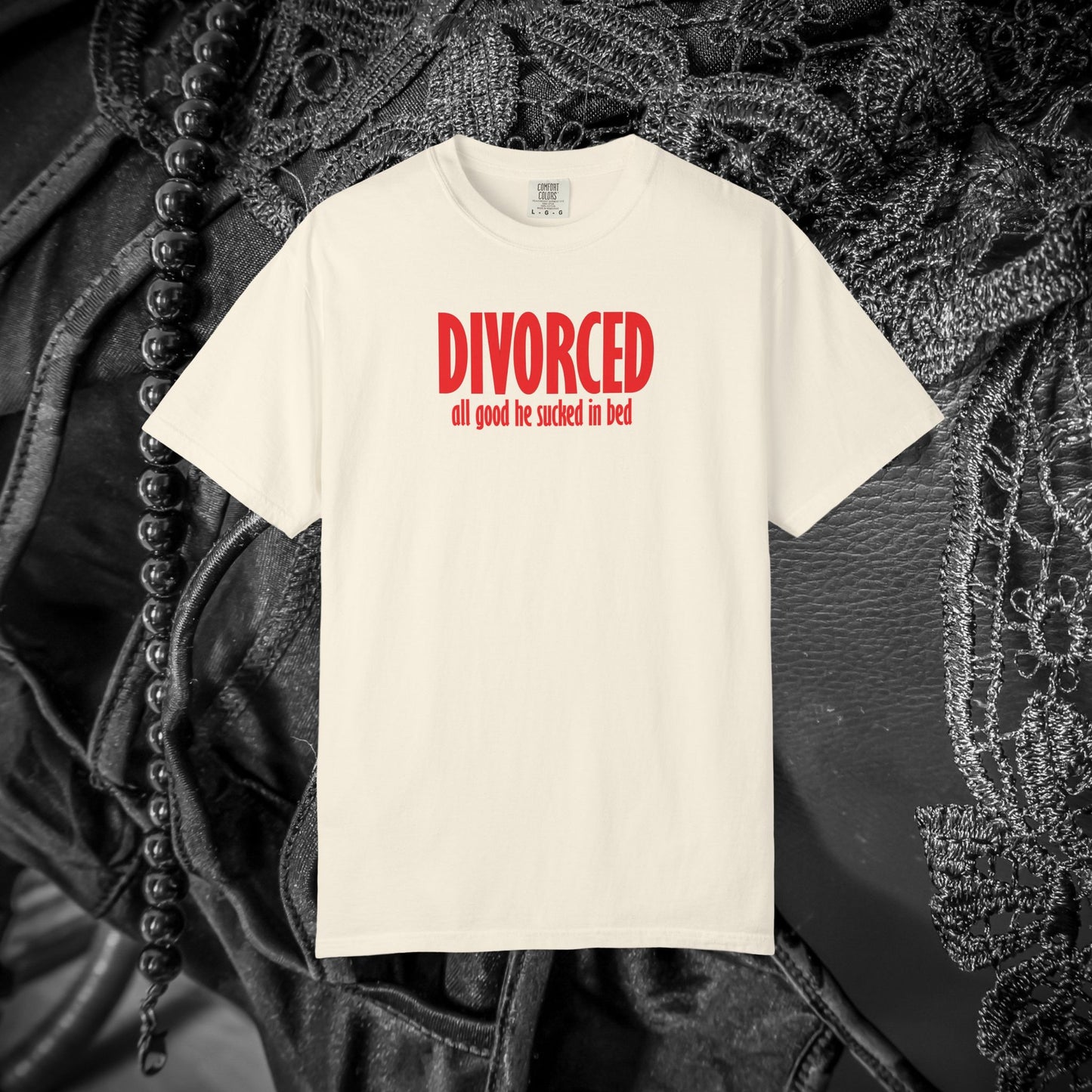 Divorced All Good He Sucked in Bed Feminist T-Shirt – Break Up Party Tee, Funny Divorce Gift for Women