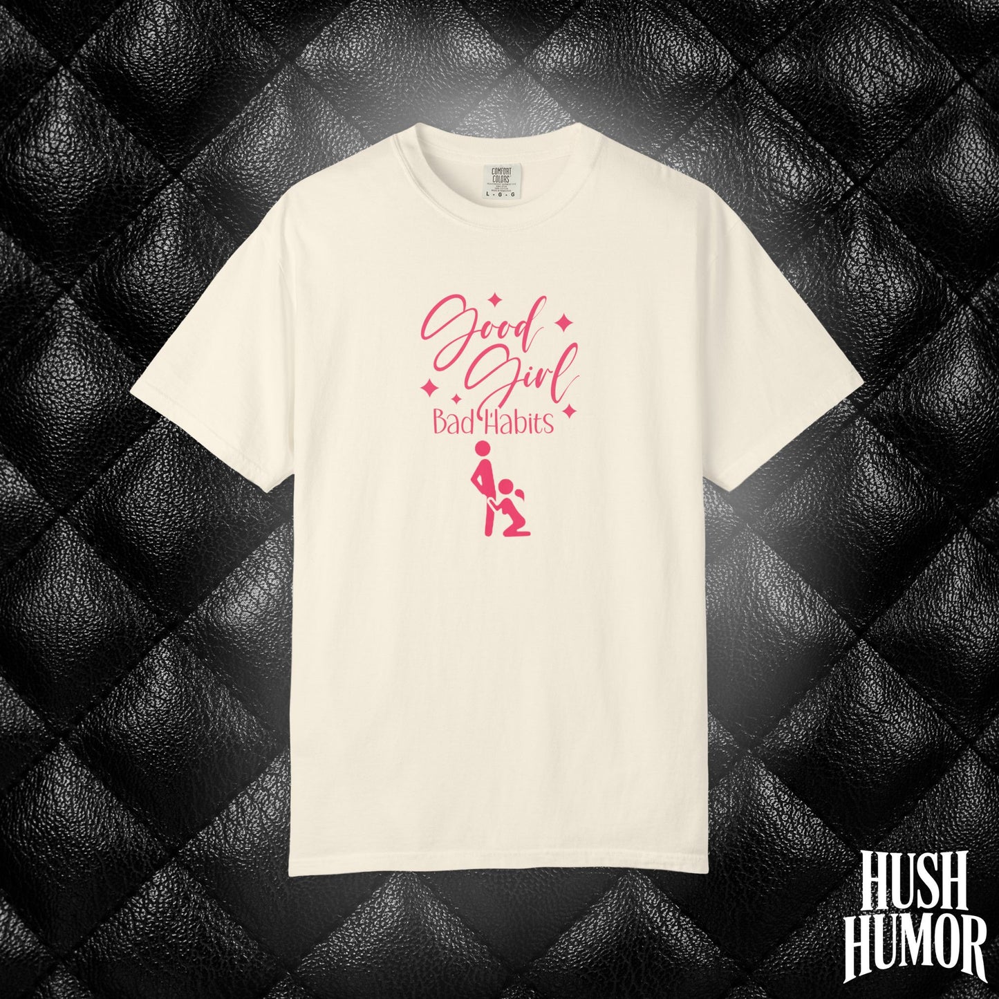 Good Girl Bad Habits Shirt – Funny Oral Sex Graphic Tee for Naughty Wife