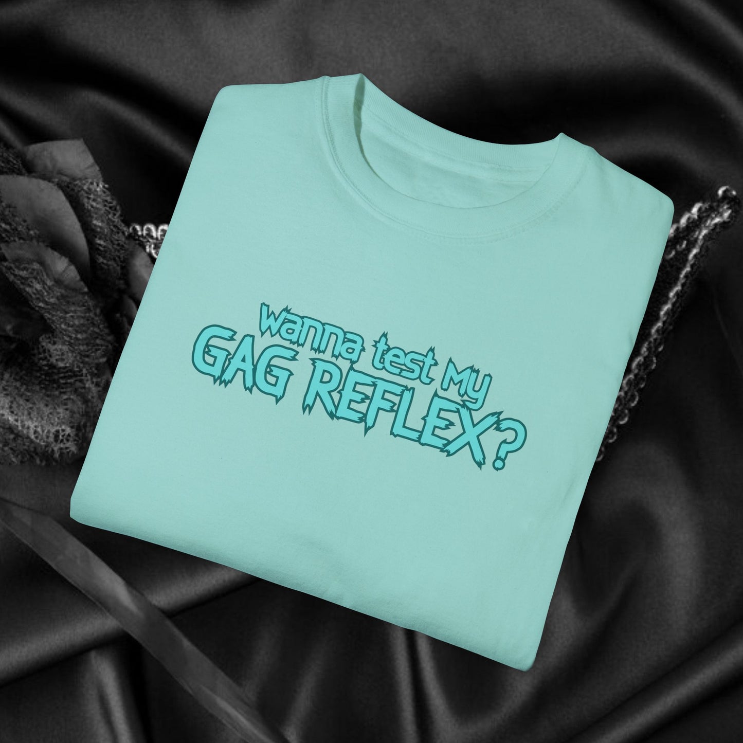 Gag Reflex Tee – Naughty Women's Shirt, FEMdom Bl*w Job Tee, Funny Adult Gift, Oral Sex Humor Shirt, Unisex Garment-Dyed BJ T-Shirt