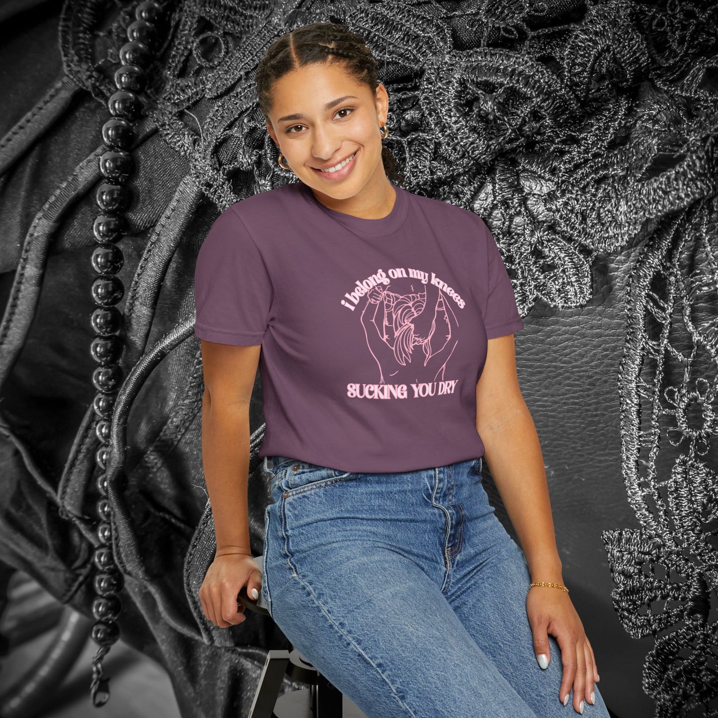I Belong on My Knees Sucking You Dry - Naughty apparel for women - fun suggestive tee
