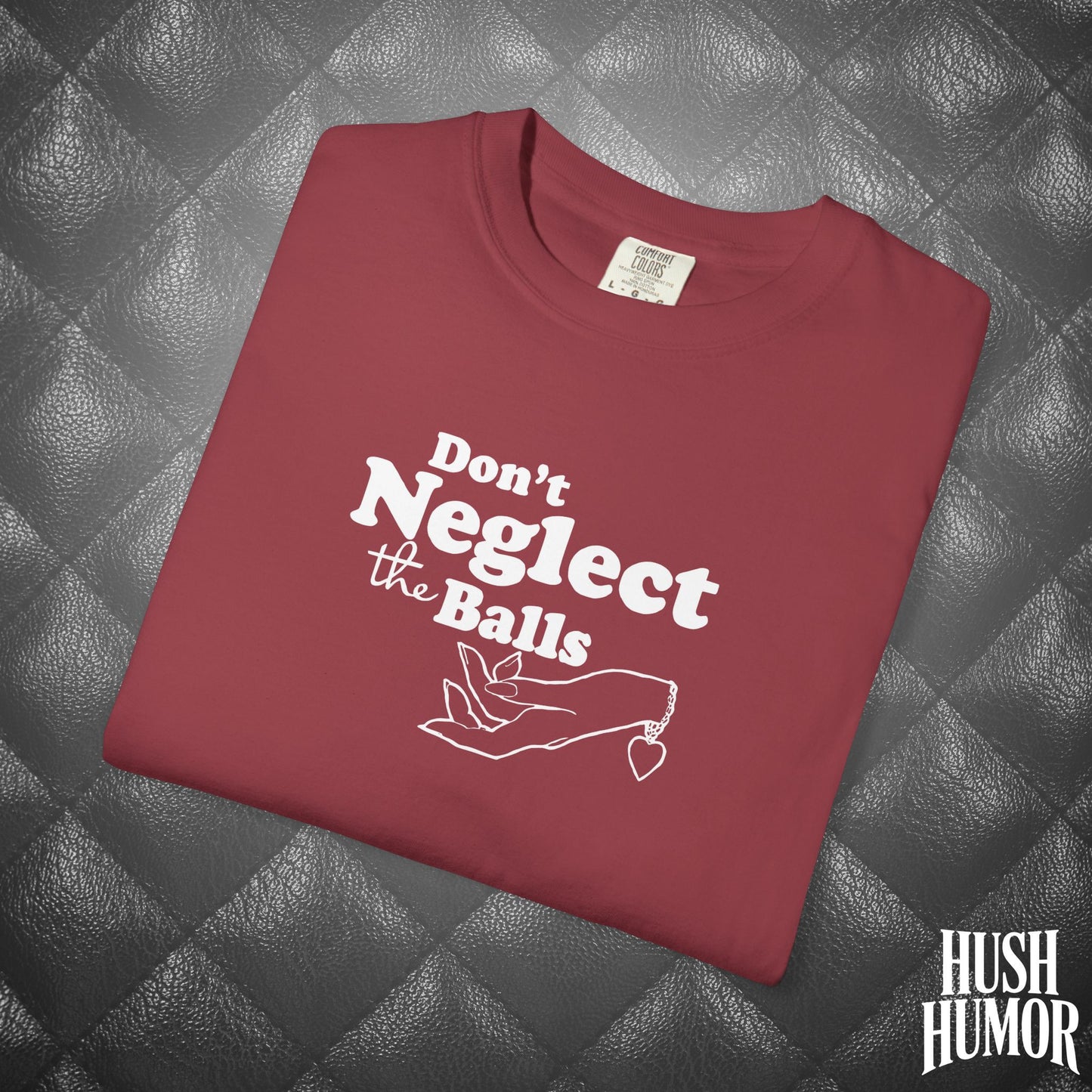 Don't Neglect the Balls Funny T-Shirt – Sex Shirt with White Graphic, Naughty Hot Wife Tee, Offensive NSFW Shirt for Women