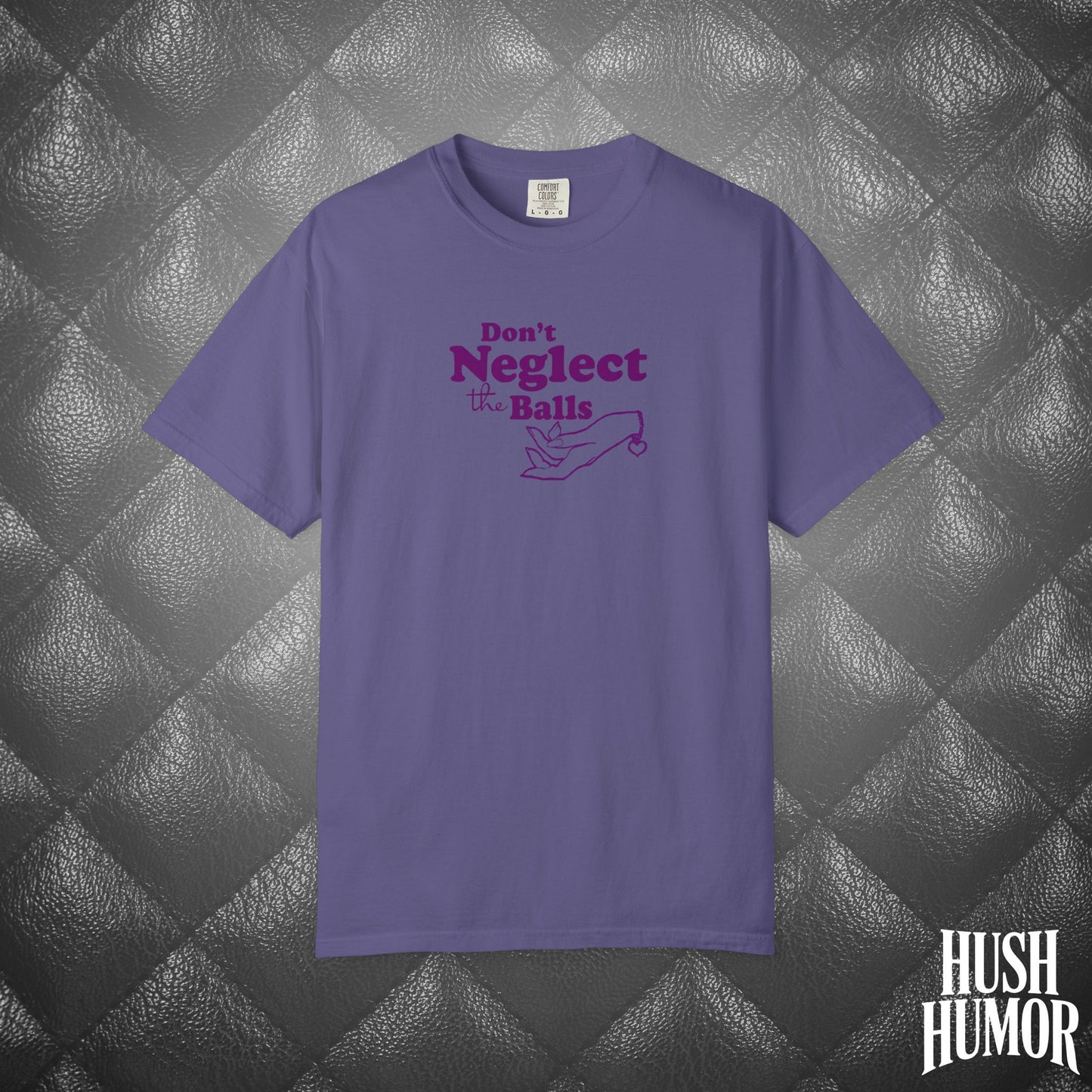 Don't Neglect the Balls Funny T-Shirt – Naughty Girl Comfort Colors Sex Shirt, Inappropriate Hot Wife Gift, Offensive Sexy Graphic Purple Tee