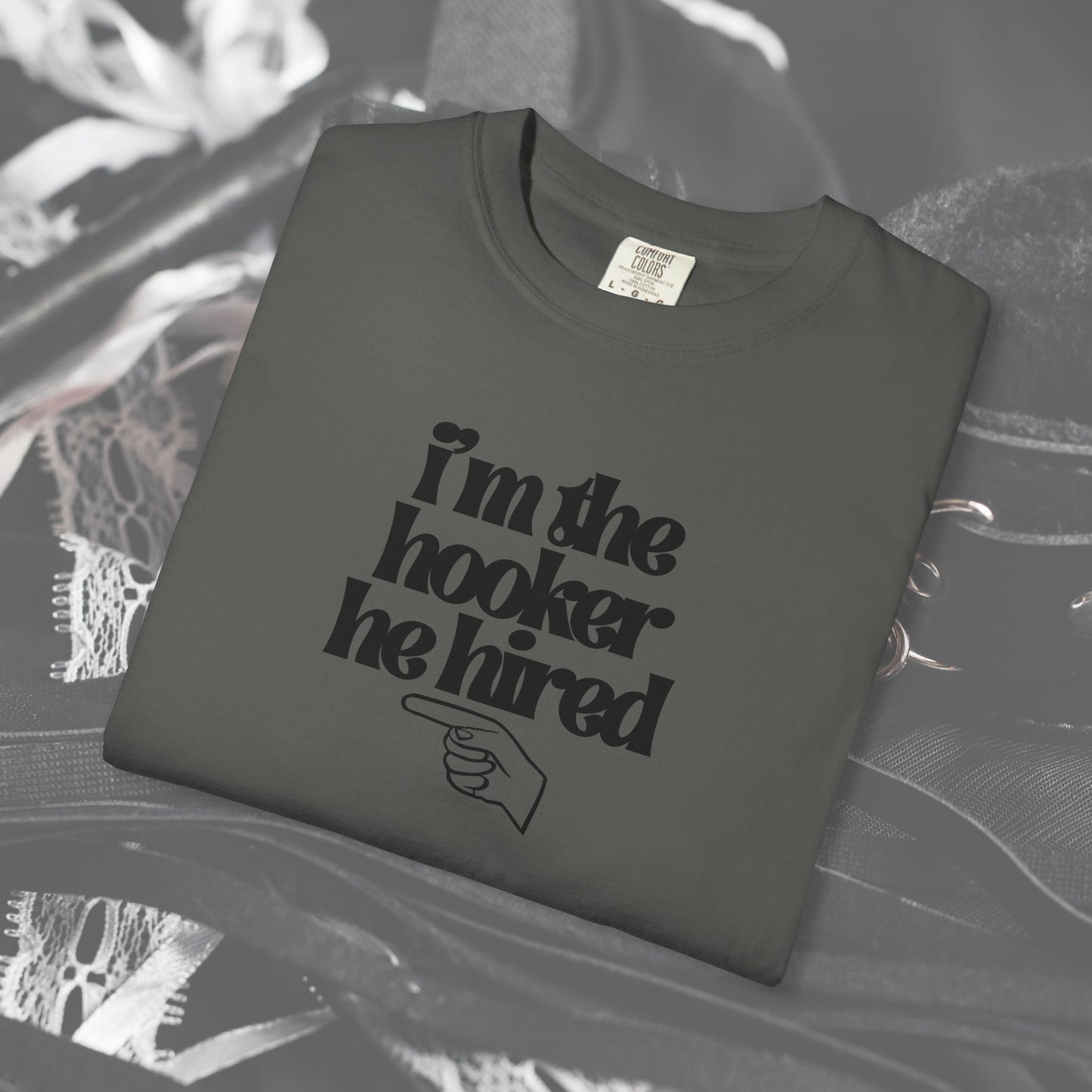 I'm the Hooker he Hired funny Wife Tshirt, Sexy Offensive Shirt, Dirty Ladies Tee