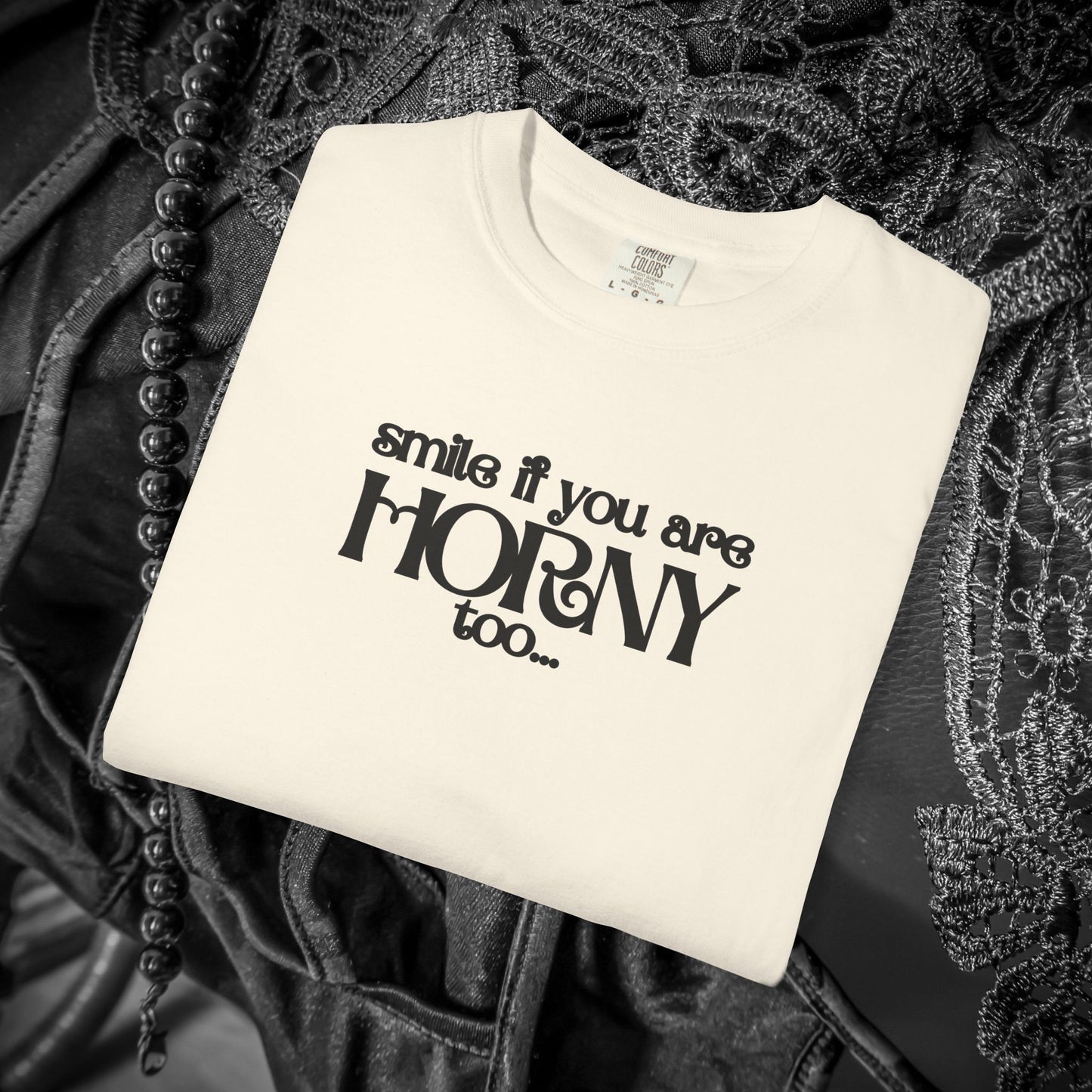 Smile If You Are Horny Too Naughty Women's Shirt – Fun Wife Gift, Offensive Comfort Colors NSFW T-Shirt, Dirty Joke Tee, Rude Ladies Top