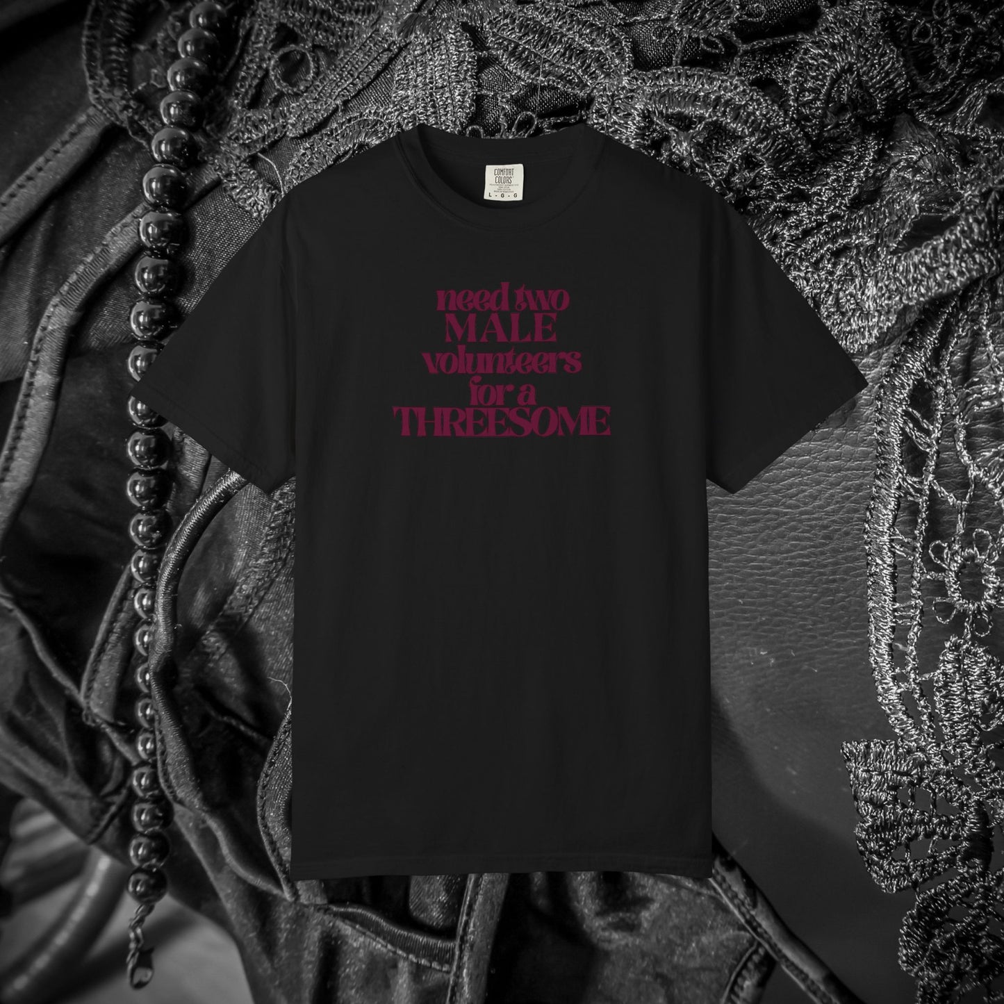 Need Two Male Volunteers for a Threesome T-Shirt – Single Woman Dirty Humor Tee