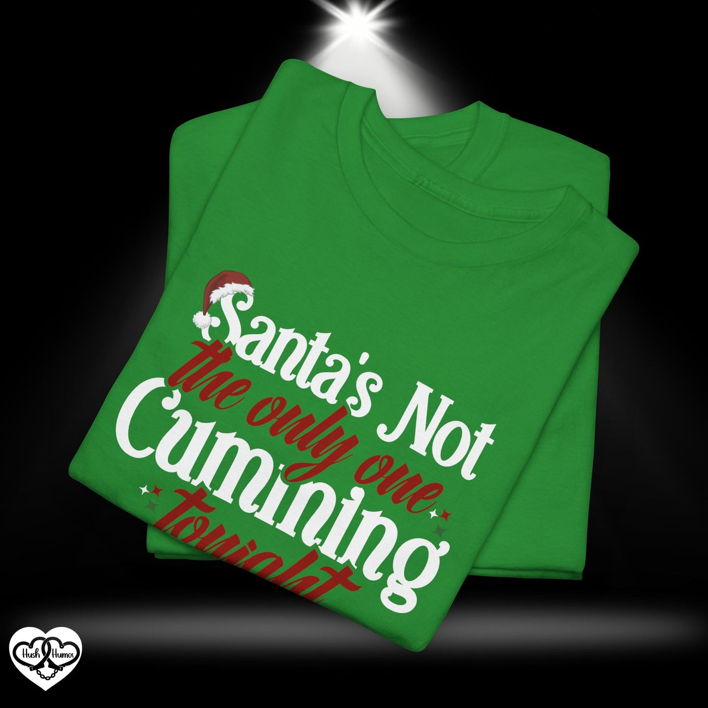 Santa’s Not the Only One Cumming Tonight Shirt – Naughty Christmas Tee for Adults, Funny Holiday Party Shirt, Sexy Xmas Gift
