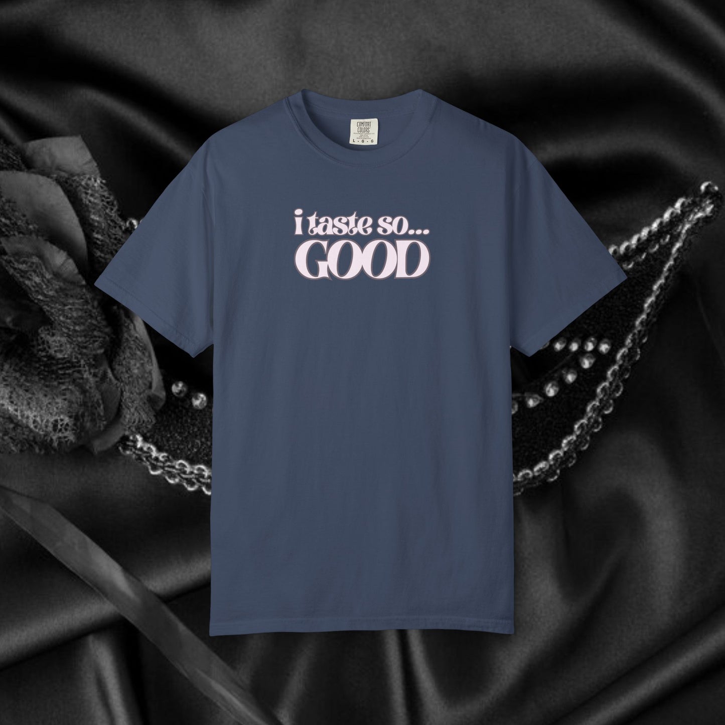 I Taste So Good Oral Sex Unisex Eat My P*ssy T-Shirt – Funny Adult Party Tee, Inappropriate Sexy Humor Shirt