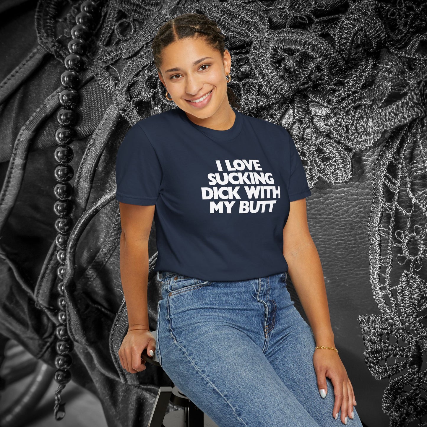 I Love Sucking D*ck With My Butt T-Shirt – Naughty Offensive Garment-Dyed Sexy Wife Tee