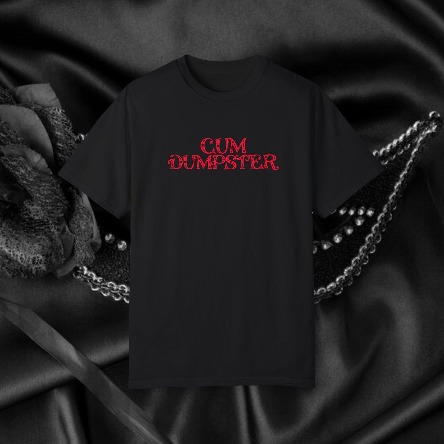 C*m Dumpster T-shirt, Funny Adult Gift, Inappropriate Shirt for ladies