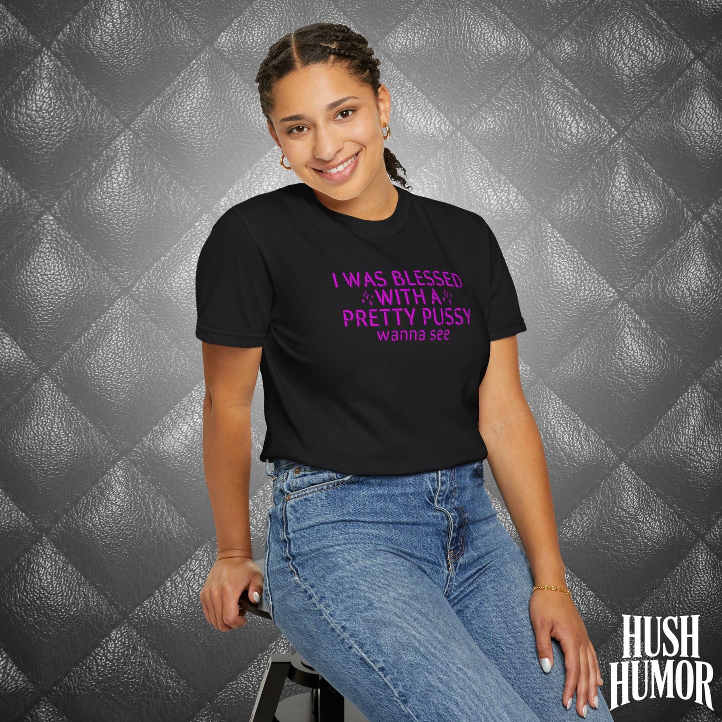 I Was Blessed With a Pretty Psssy T-Shirt – Naughty Girl Power Shirt, Dirty Wife Tee, Kink Shirt