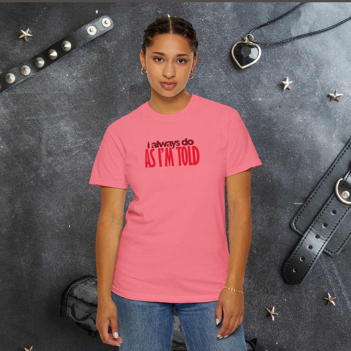 BDSM Apparel I Always Do As I'm Told Tee, Kink Fashion Shirt, Submissive Lover Gift