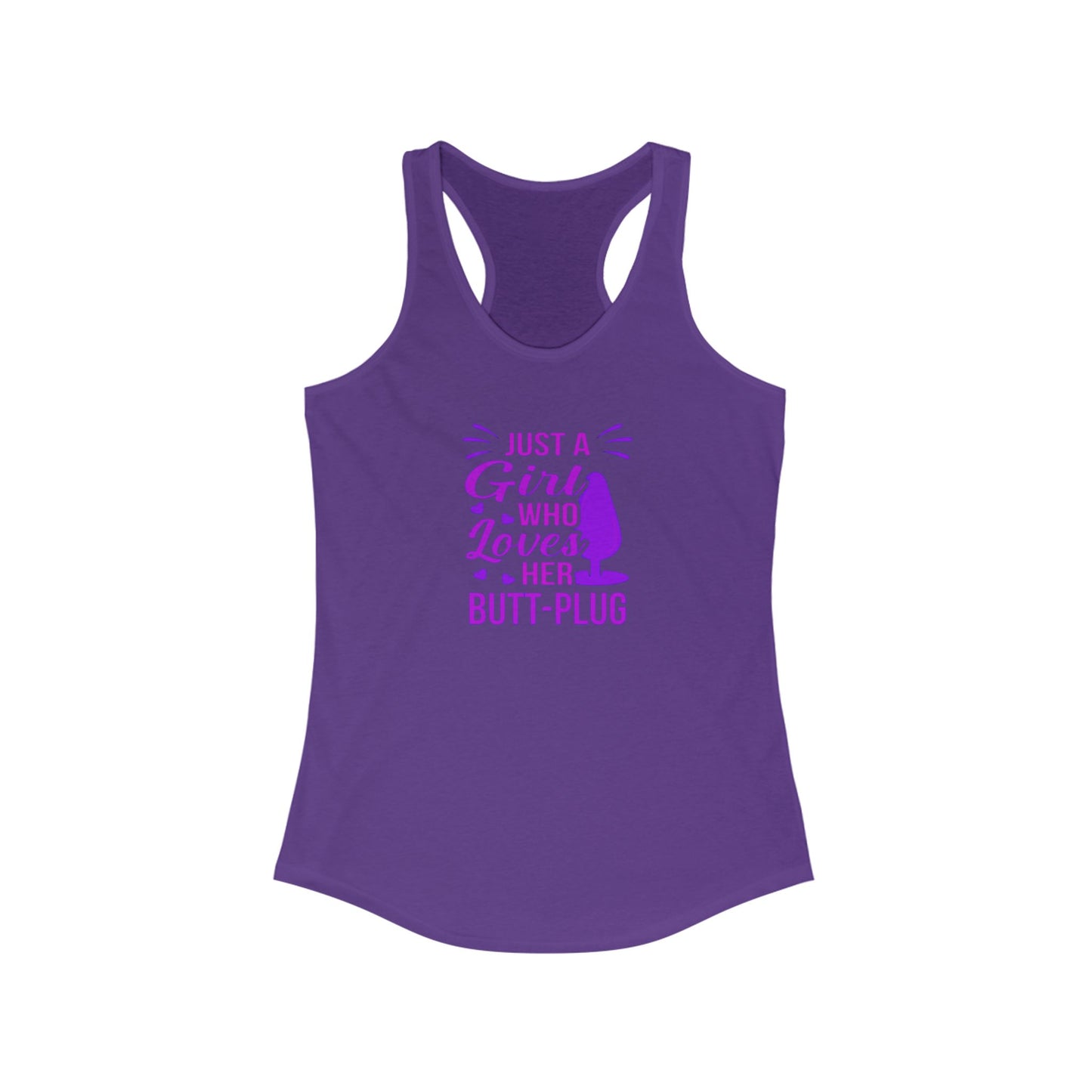 Just a Girl Who Loves Her Butt Plug tshirt, Naughty Butt Stuff Racerback Tank