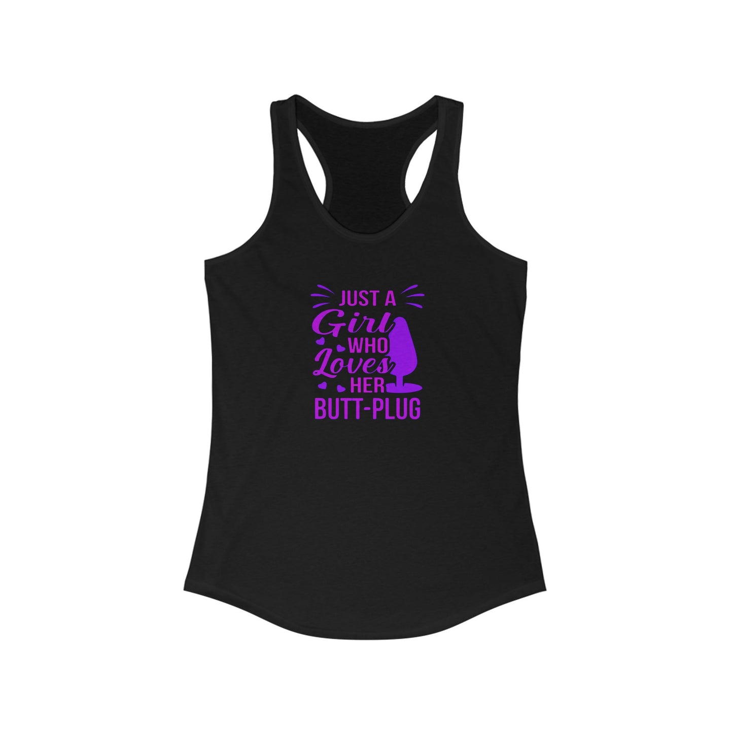 Just a Girl Who Loves Her Butt Plug tshirt, Naughty Butt Stuff Racerback Tank