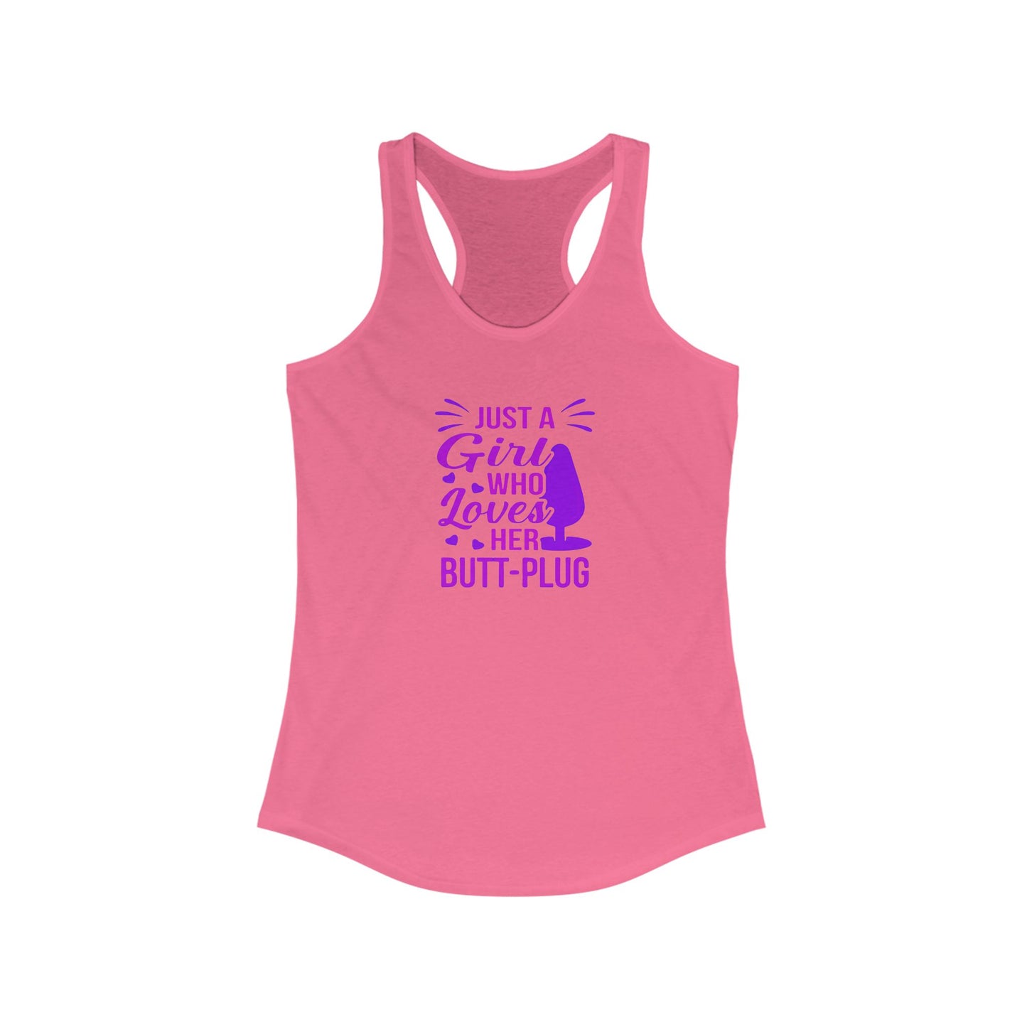 Just a Girl Who Loves Her Butt Plug tshirt, Naughty Butt Stuff Racerback Tank