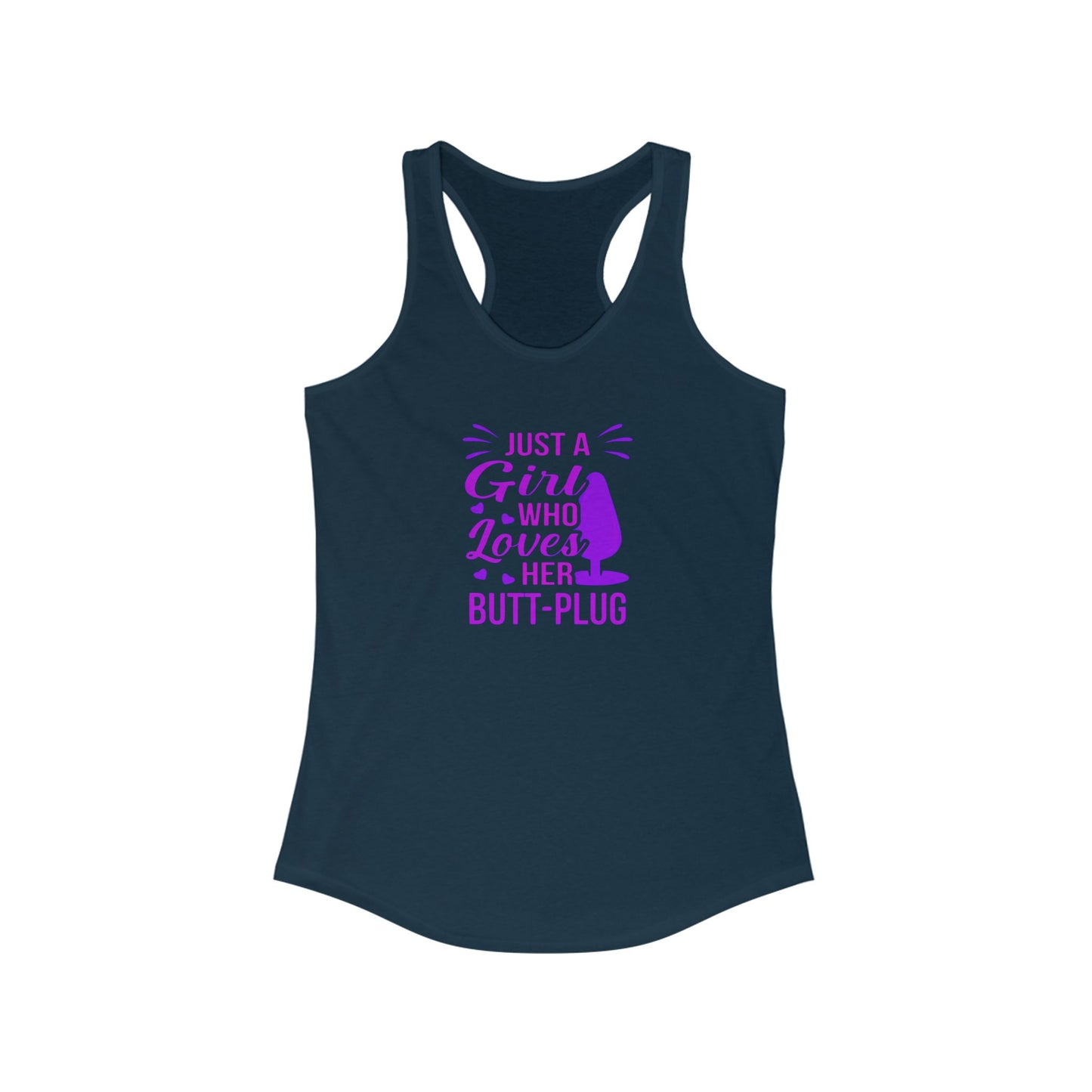 Just a Girl Who Loves Her Butt Plug tshirt, Naughty Butt Stuff Racerback Tank