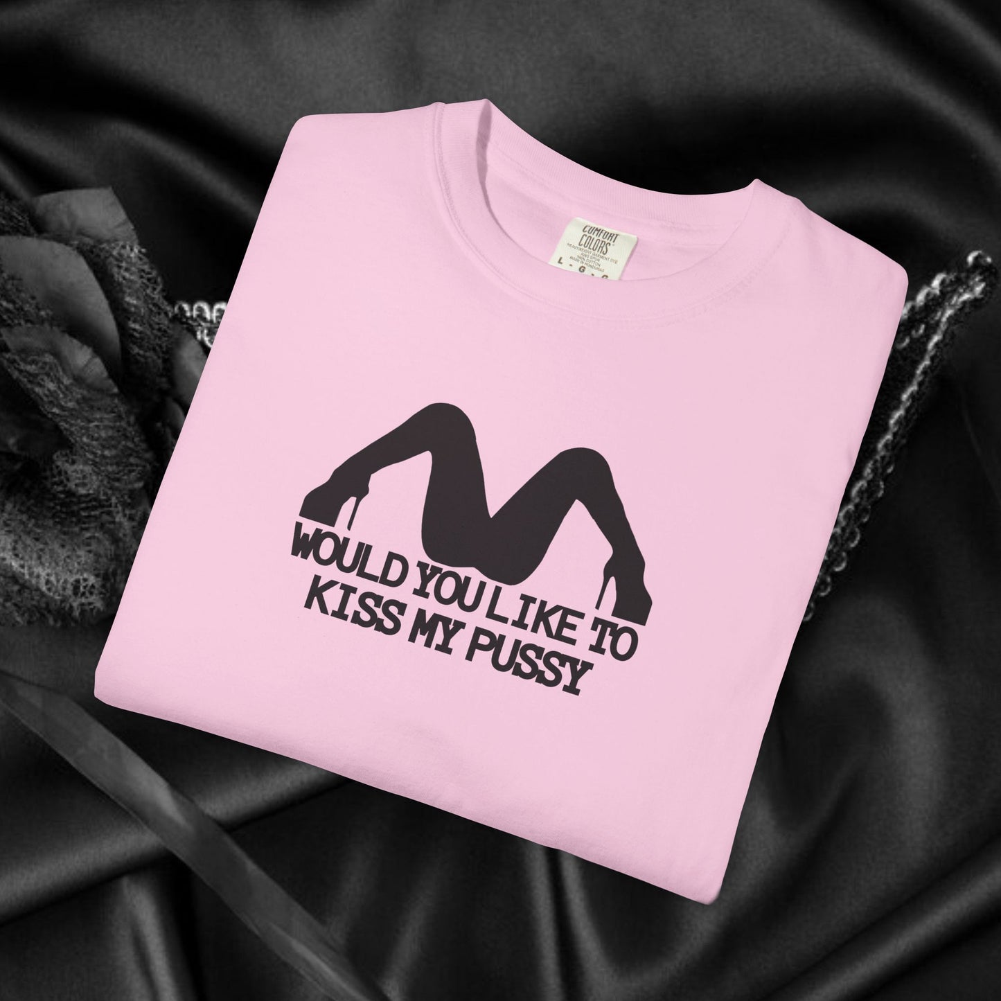 Would You Like to Kiss My P*ssy funny Ladies T-Shirt, Inappropriate NSFW Comfort Color Pepper tee