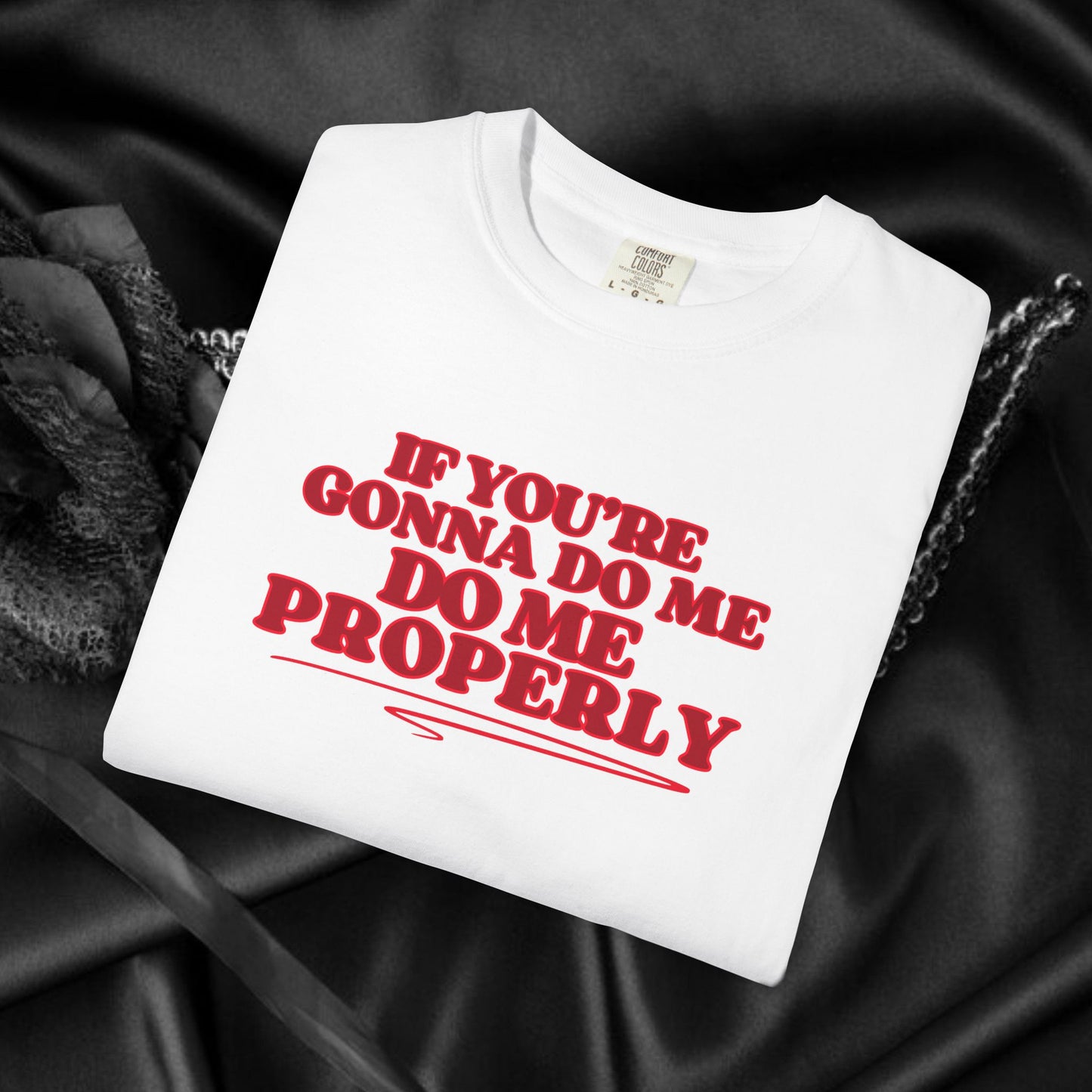 Do Me Properly Please T-Shirt – Funny BDSM FEMdom Gift Unisex Garment-Dyed Pepper Tee