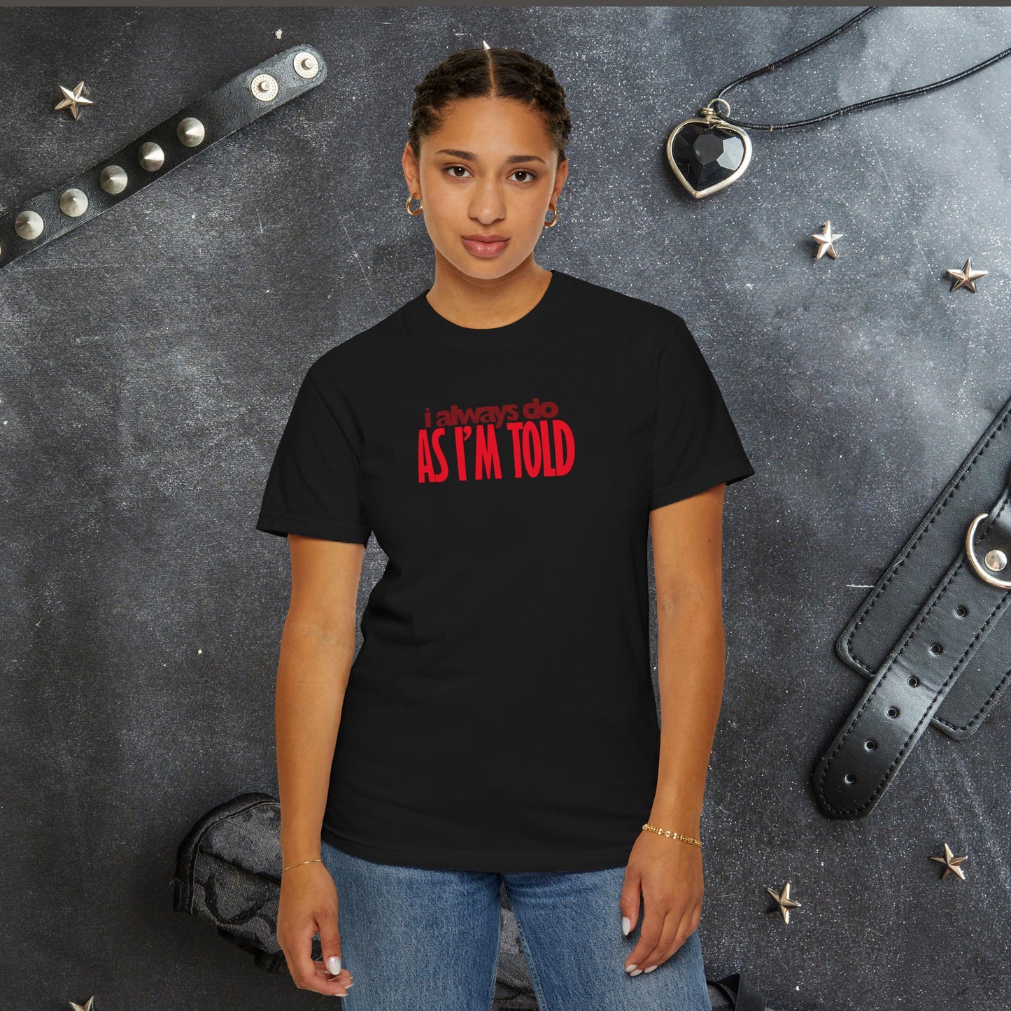 BDSM Apparel I Always Do As I'm Told Tee, Kink Fashion Shirt, Submissive Lover Gift