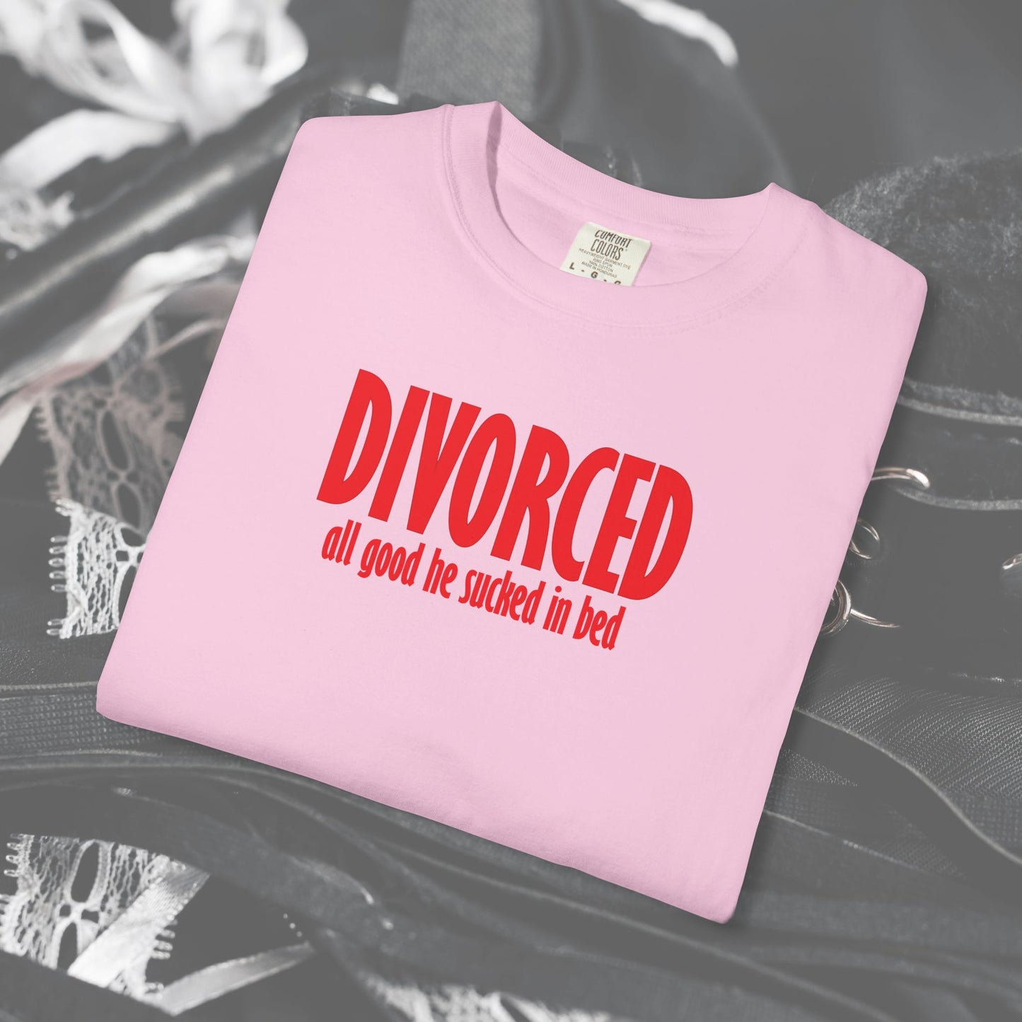 Divorced All Good He Sucked in Bed Feminist T-Shirt – Break Up Party Tee, Funny Divorce Gift for Women