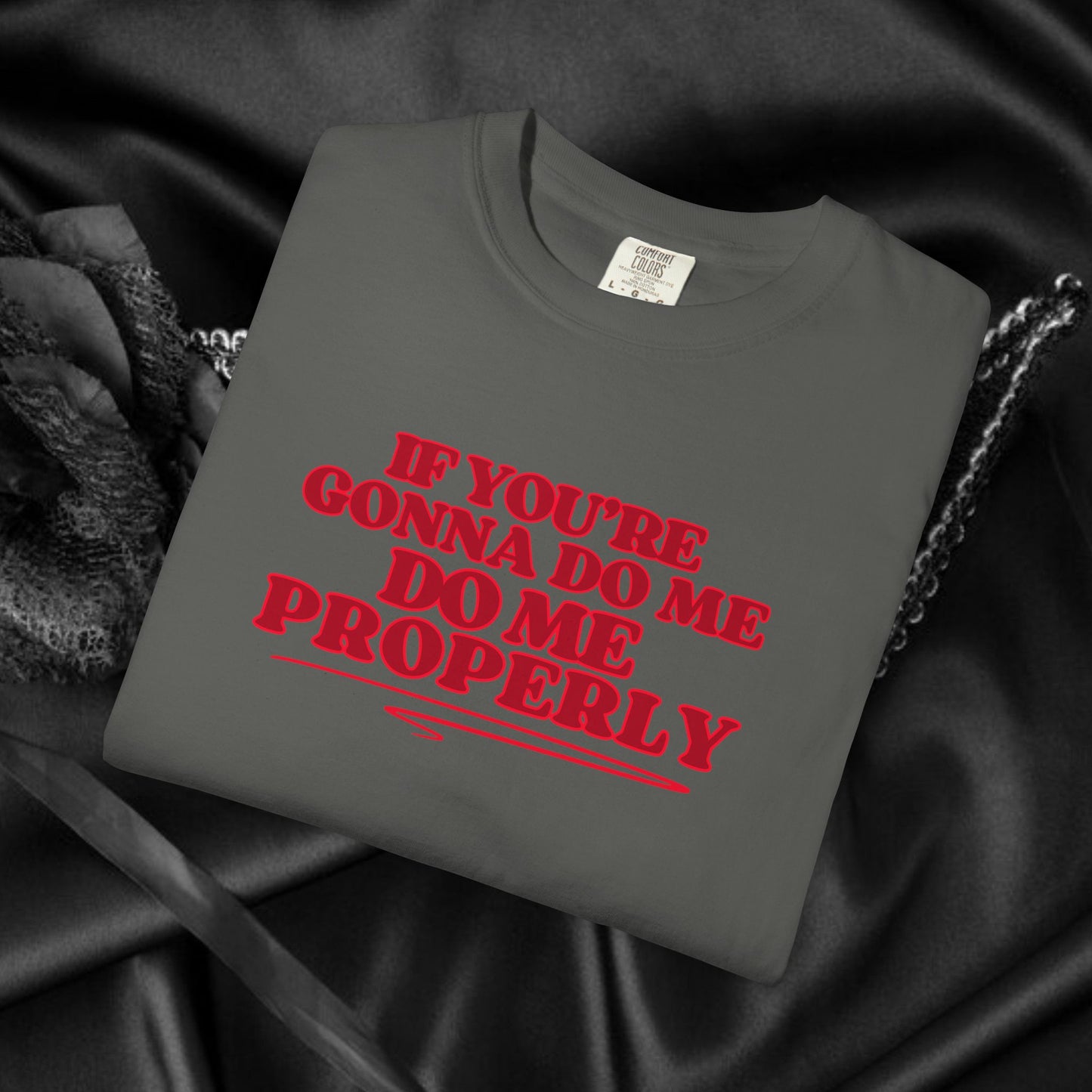Do Me Properly Please T-Shirt – Funny BDSM FEMdom Gift Unisex Garment-Dyed Pepper Tee