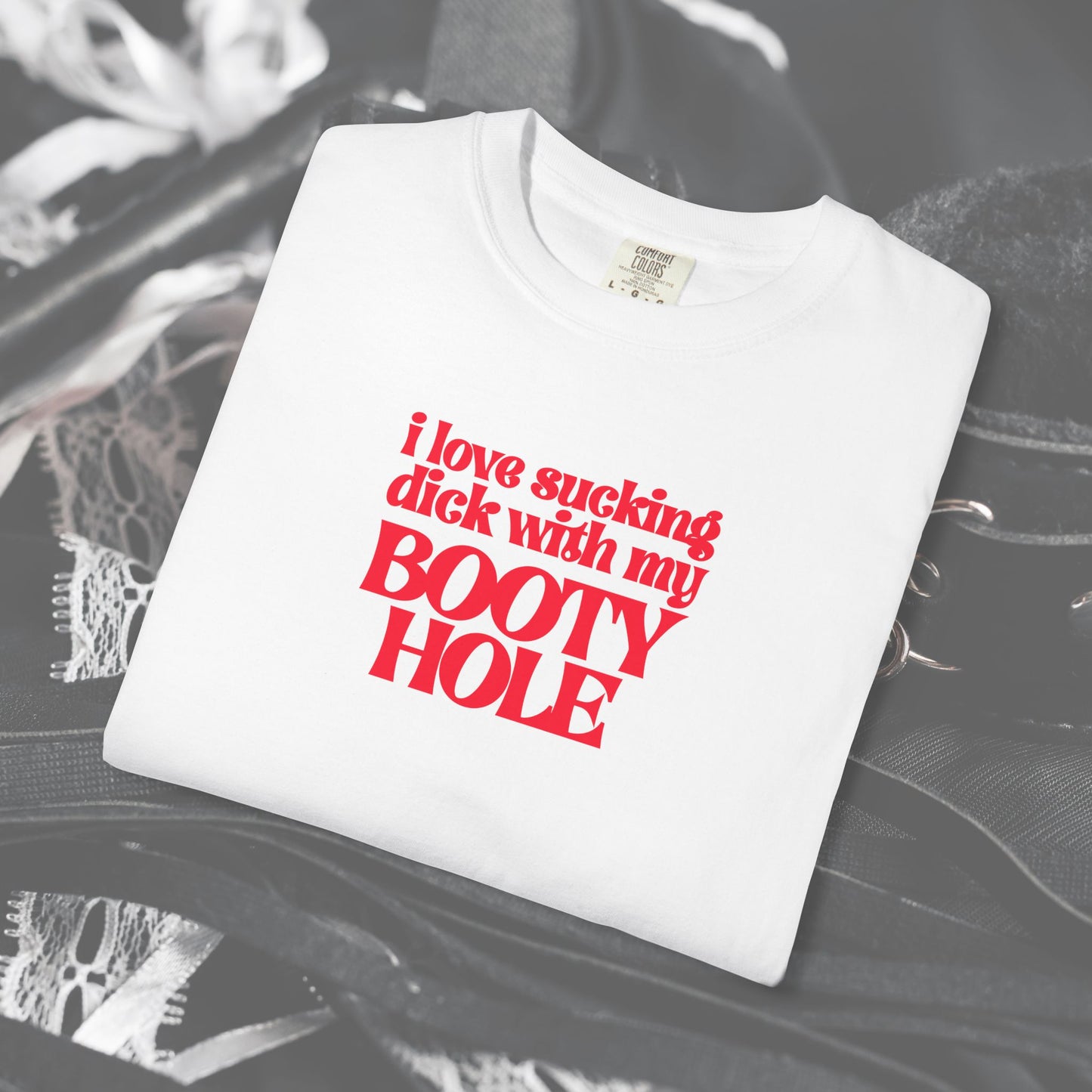 I Love Sucking D*ck With My Booty T-Shirt – Naughty Offensive Garment-Dyed Sexy Wife Tee